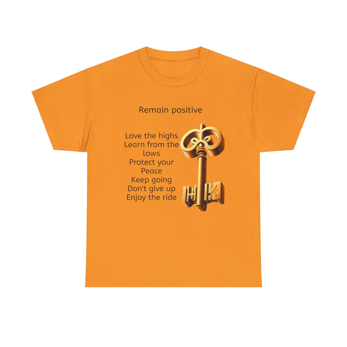 Inspirational Quote Tee Remain Positive key to life
