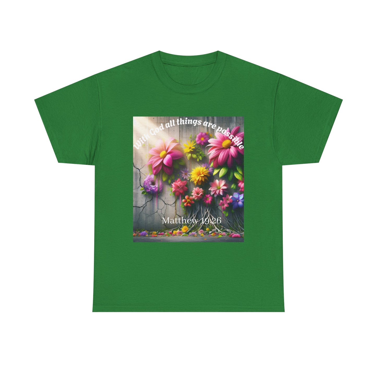 Floral Inspirational Unisex Heavy Cotton Tee - "With God All Things Are Possible"