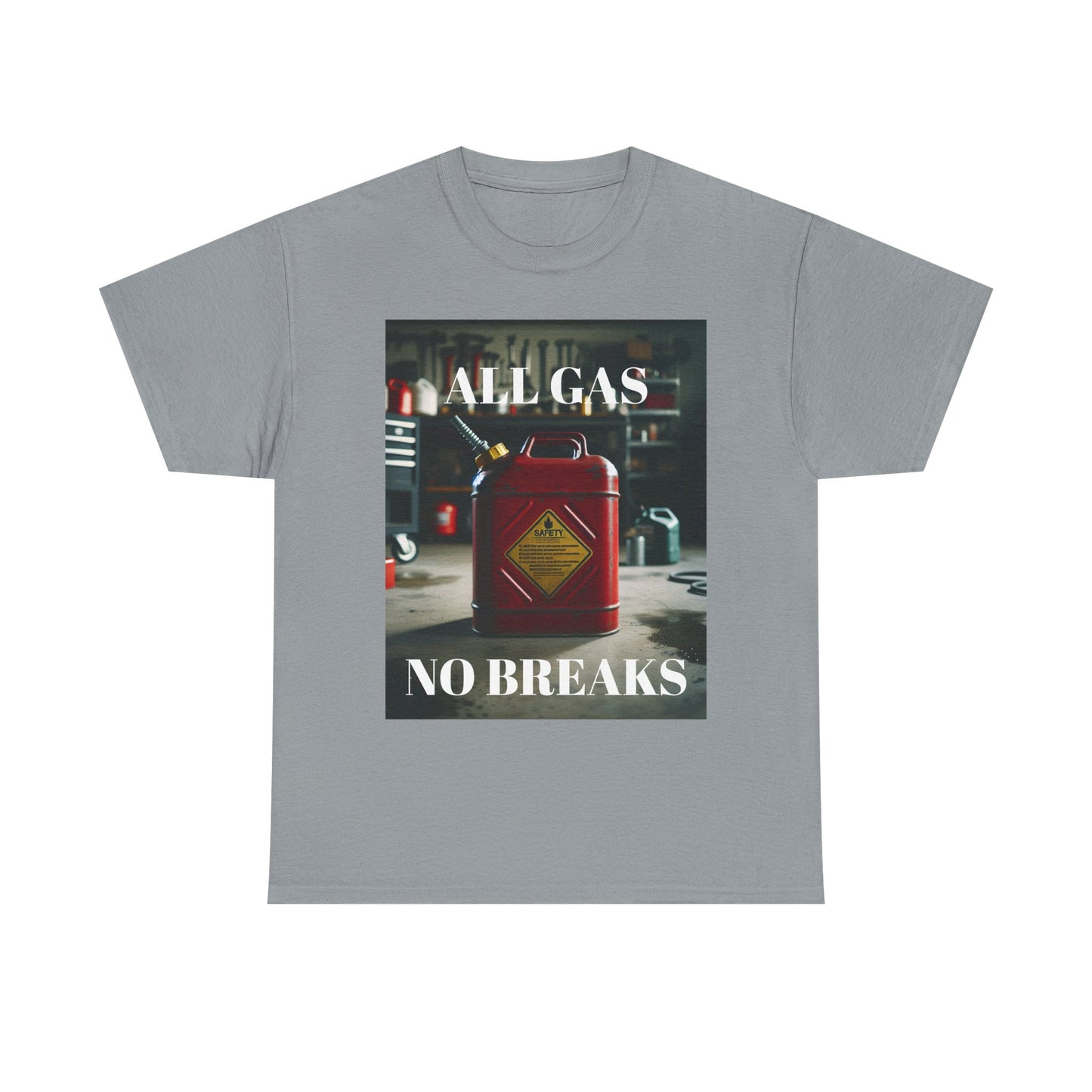 All Gas No Breaks FRONT AND BACK Unisex Heavy Cotton Tee - Motivational Graphic T-Shirt for Car Lovers