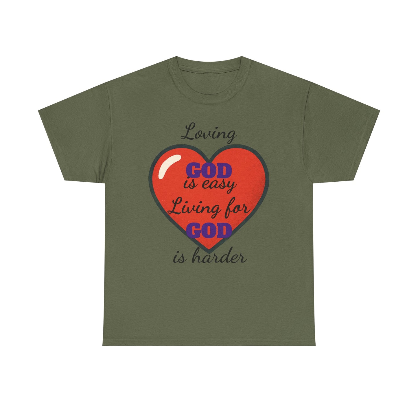 Loving God Heavy Cotton Tee, Christian T-Shirt, Faith-Based Apparel, Inspirational Gift, Casual Wear, Religious Dark Humor Top
