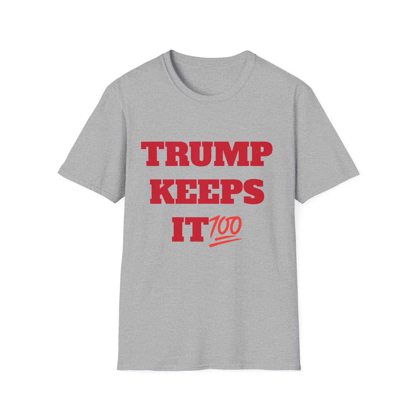 TRUMP KEEPS IT 100