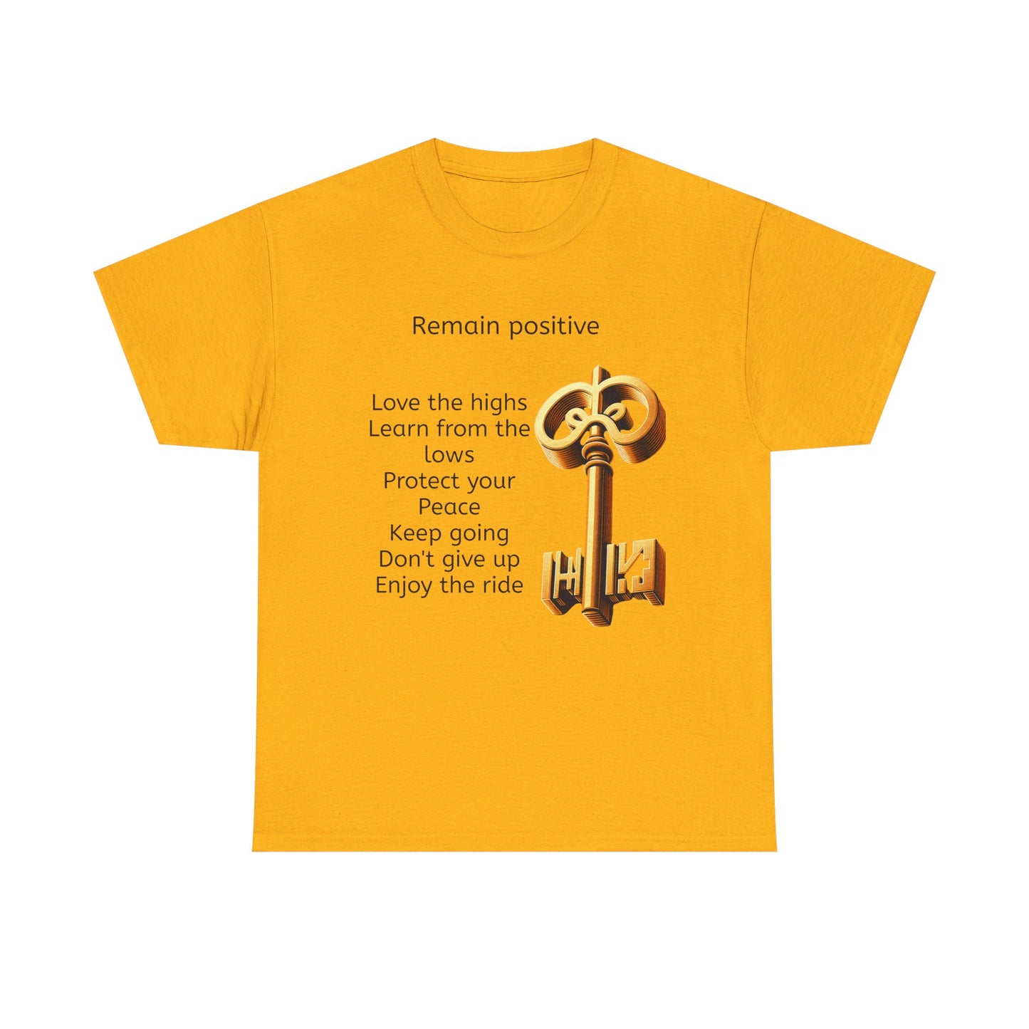 Inspirational Quote Tee Remain Positive key to life