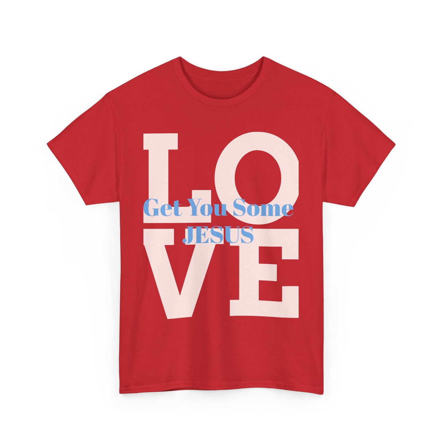 Get You Some Jesus Unisex Heavy Cotton Tee - Love Message Tee for Faith and Inspiration