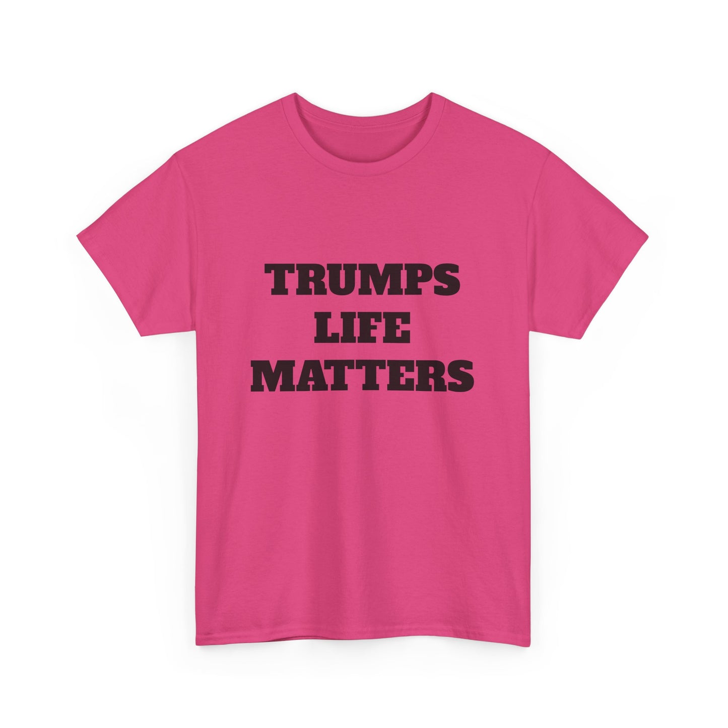 Trumps life matters
