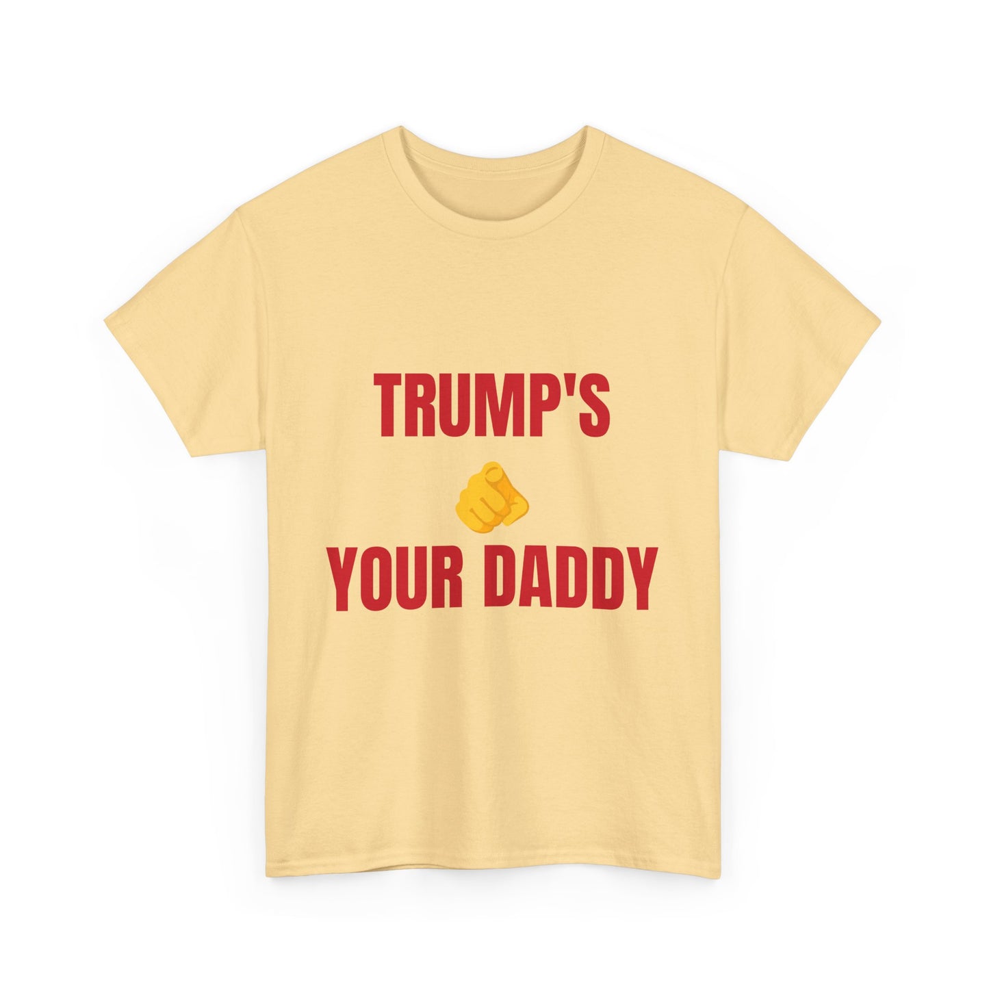 TRUMPS YOUR DADDY