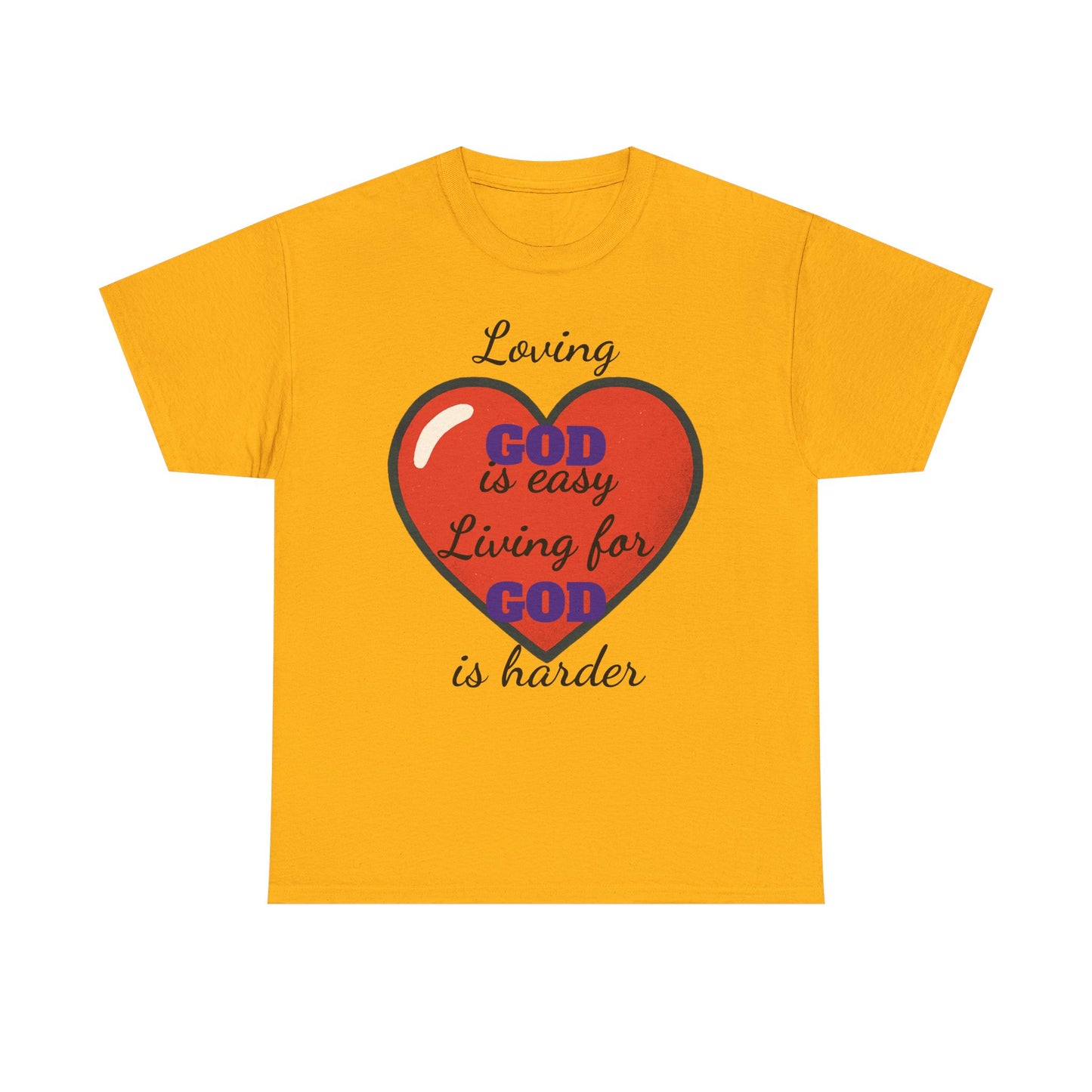 Loving God Heavy Cotton Tee, Christian T-Shirt, Faith-Based Apparel, Inspirational Gift, Casual Wear, Religious Dark Humor Top