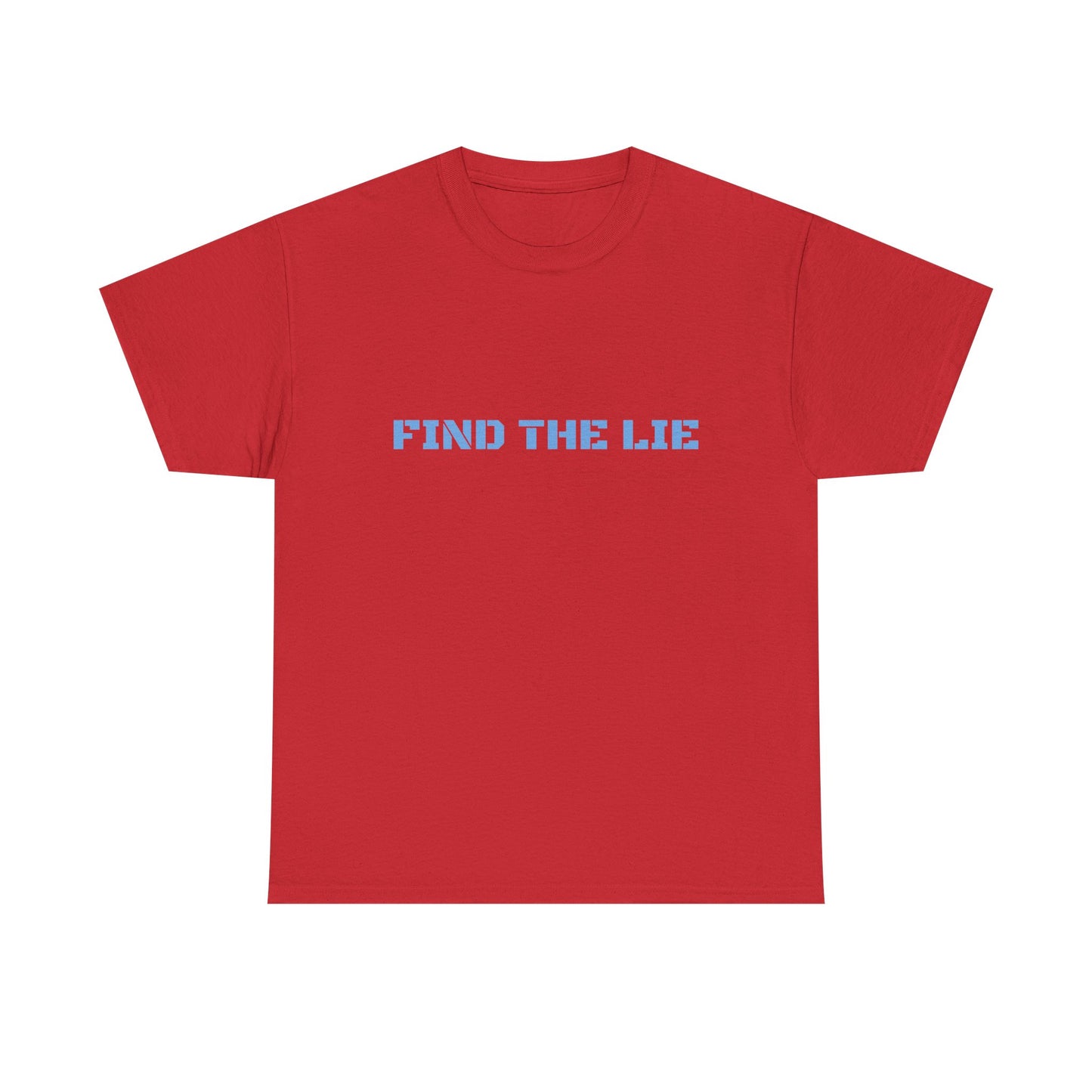 Unisex Cotton Tee - FIND THE LIE, Casual Graphic Shirt, Perfect Gift for Truth Seekers, Everyday Wear, Humor Tee