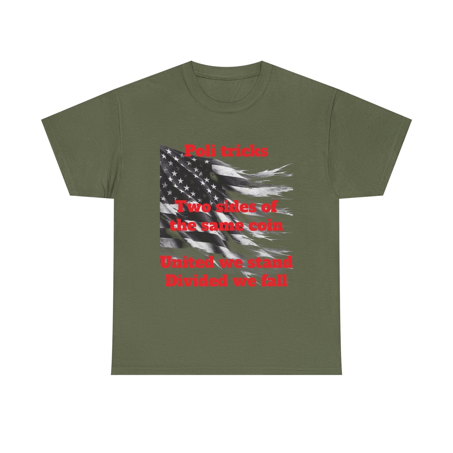 Political Statement Unisex Heavy Cotton Tee - "Poli tricks, Two sides of the same coin, United we stand, Divided we fall"