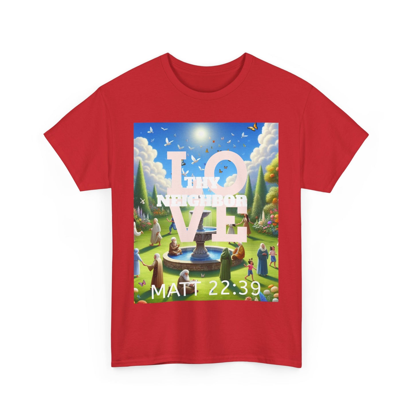 Love Thy Neighbor – Inspirational T-Shirt