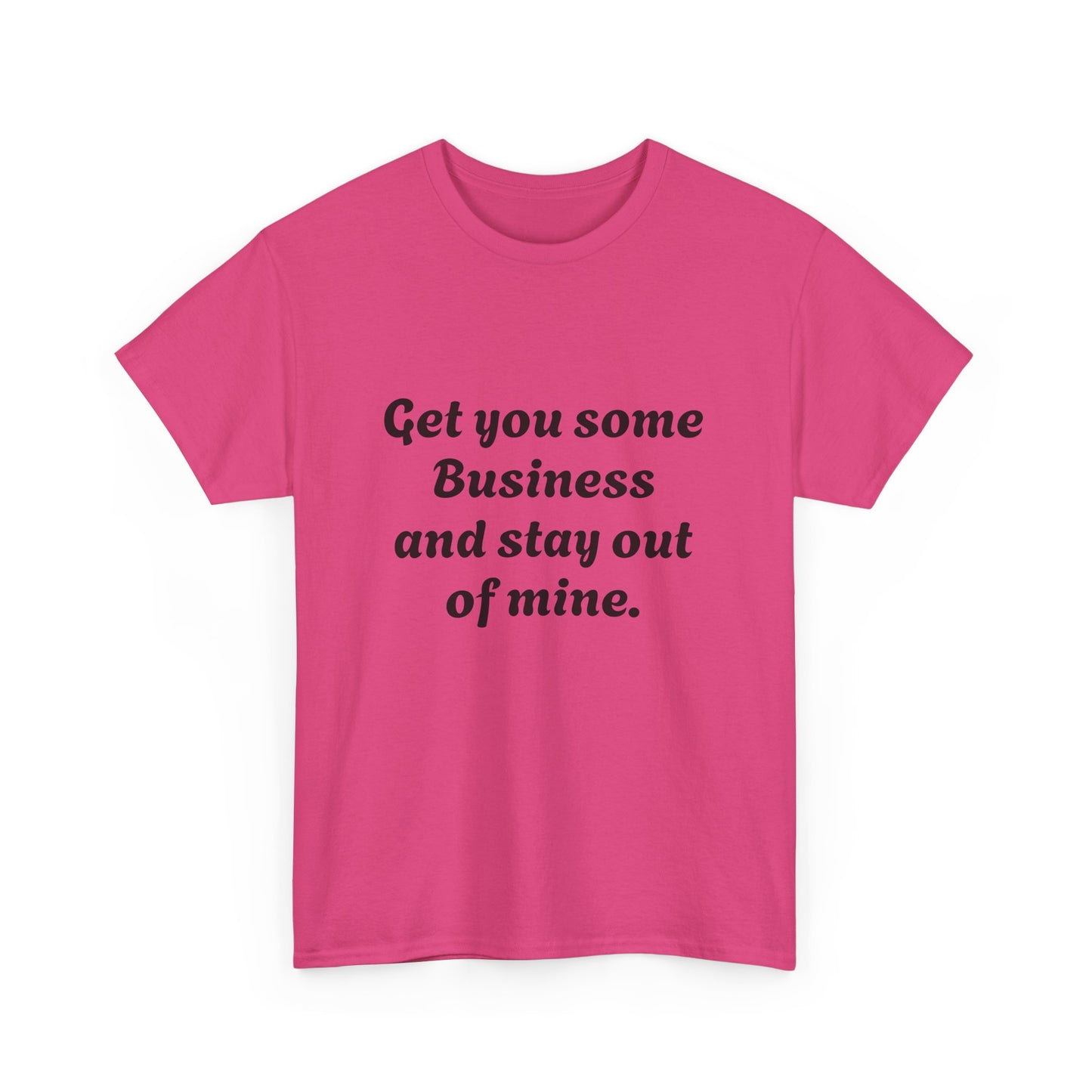 Funny Unisex Heavy Cotton Tee - 'Get You Some Business' Casual Shirt for Everyday Wear