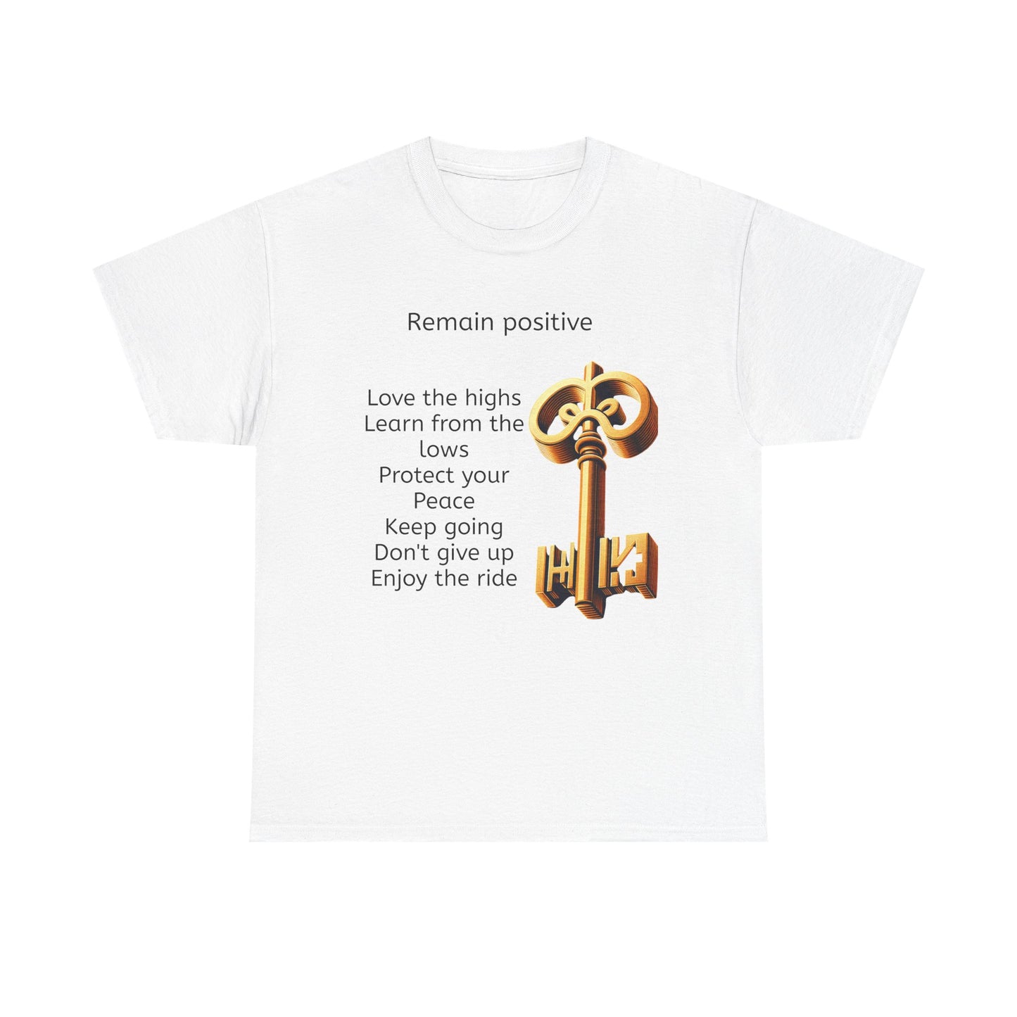 Inspirational Quote Tee Remain Positive key to life