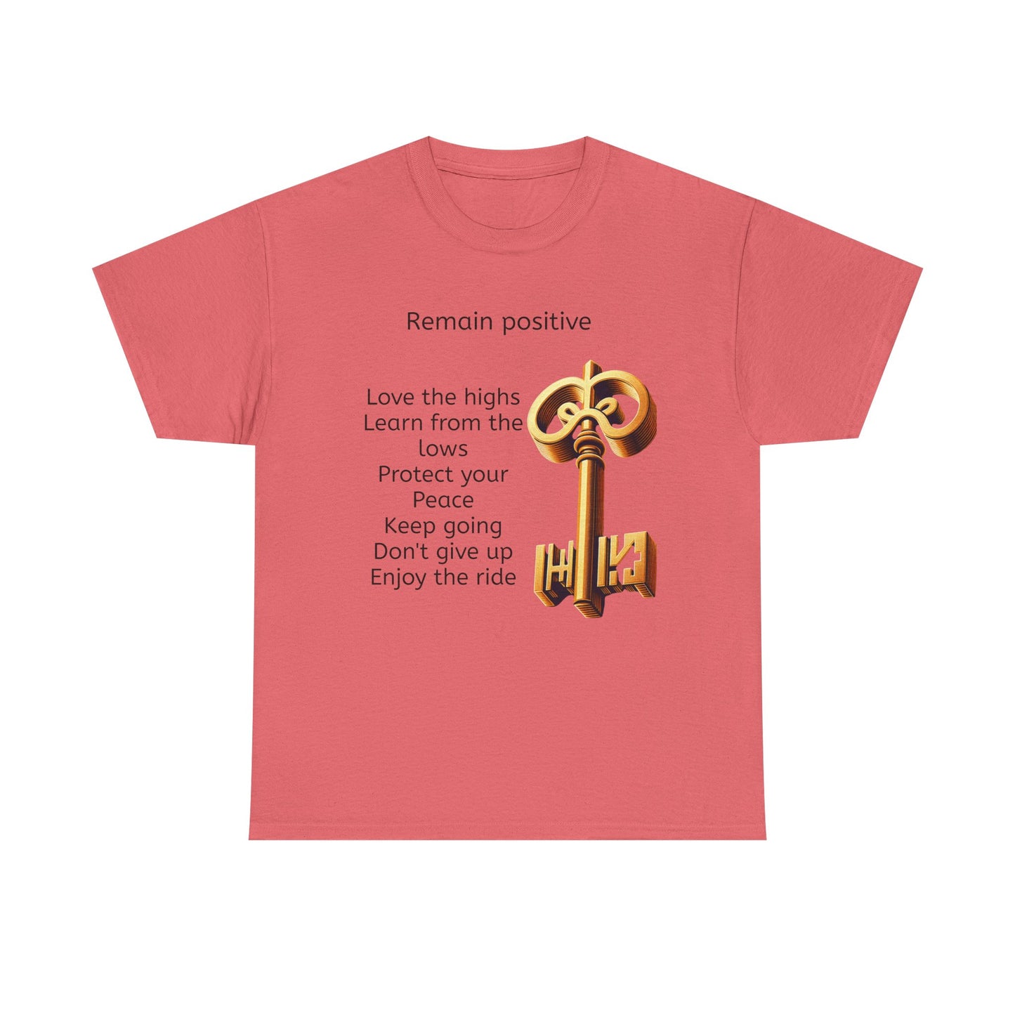 Inspirational Quote Tee Remain Positive key to life