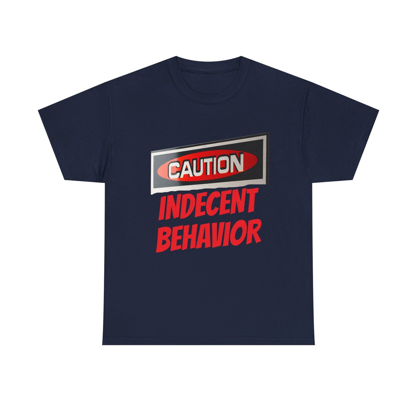 Caution Indecent Behavior Tee, Funny Graphic T-Shirt, Unisex Humor Shirt, Unique Gift, Casual Wear, Streetwear Fashion