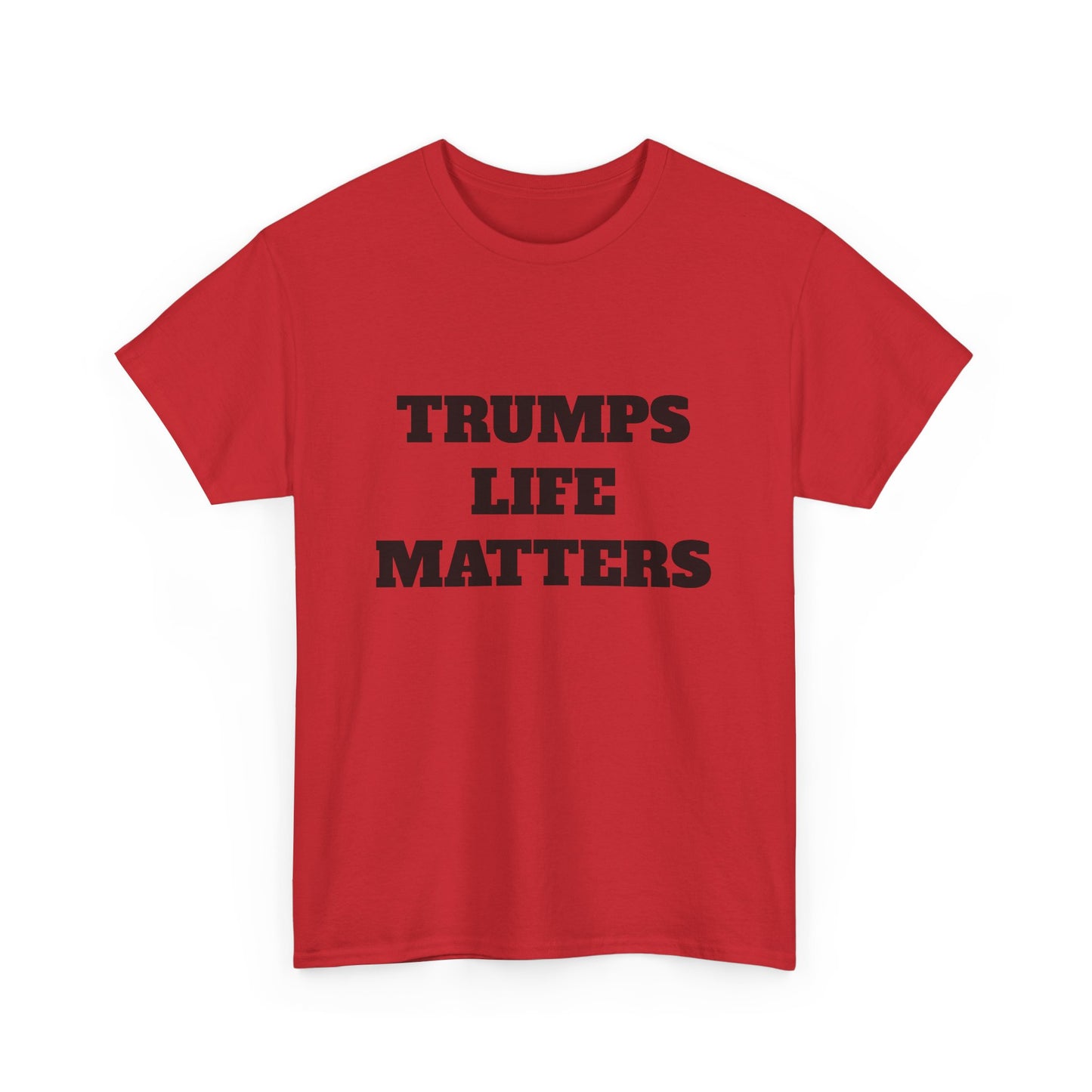 Trumps life matters