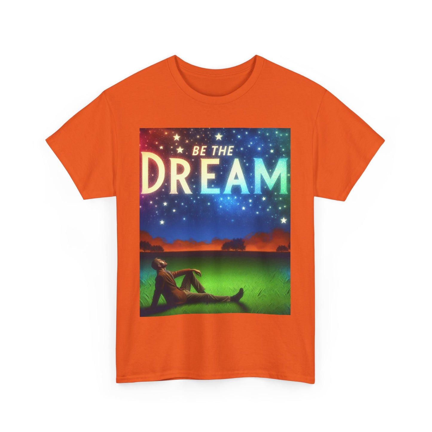 Be The Dream - Inspirational Graphic T-Shirt for Dreamers