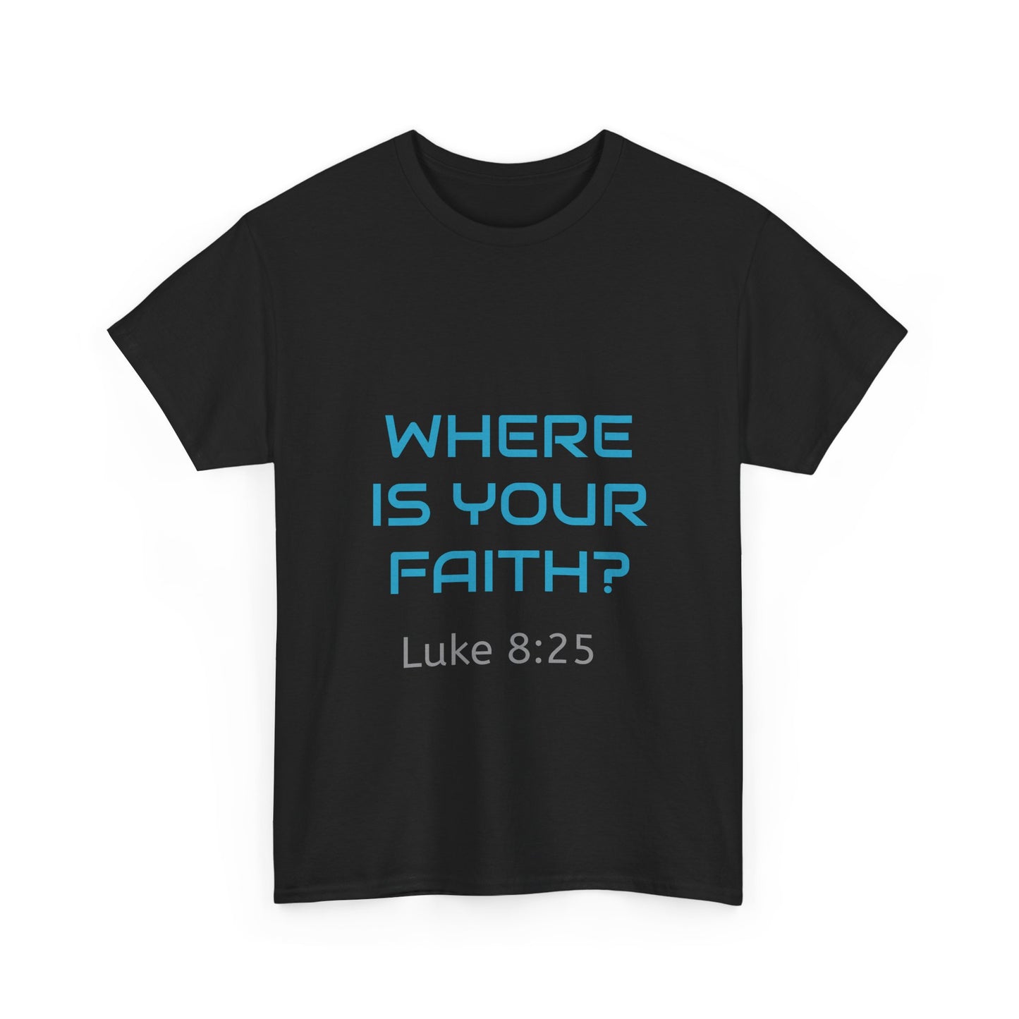 Inspirational Unisex Heavy Cotton Tee – 'Where Is Your Faith?'