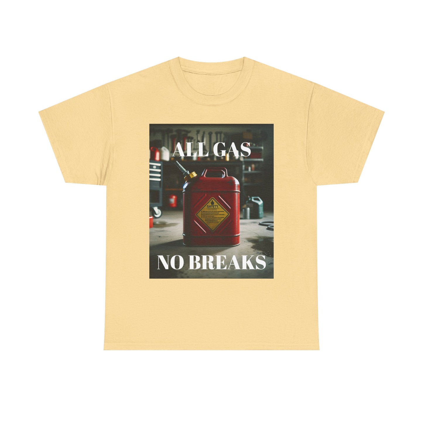 All Gas No Breaks FRONT AND BACK Unisex Heavy Cotton Tee - Motivational Graphic T-Shirt for Car Lovers