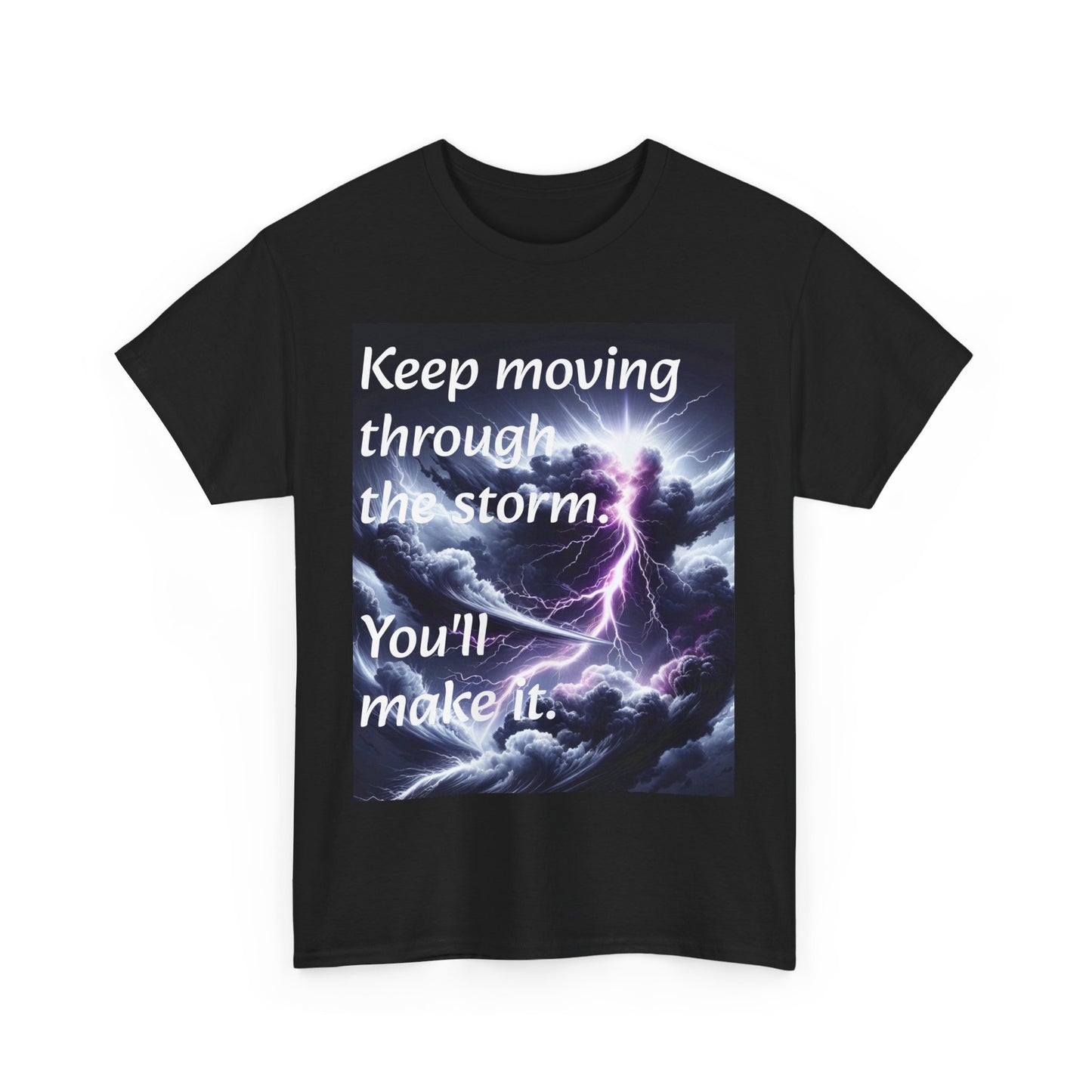 Inspirational Storm Tee - Keep Moving Through the Storm