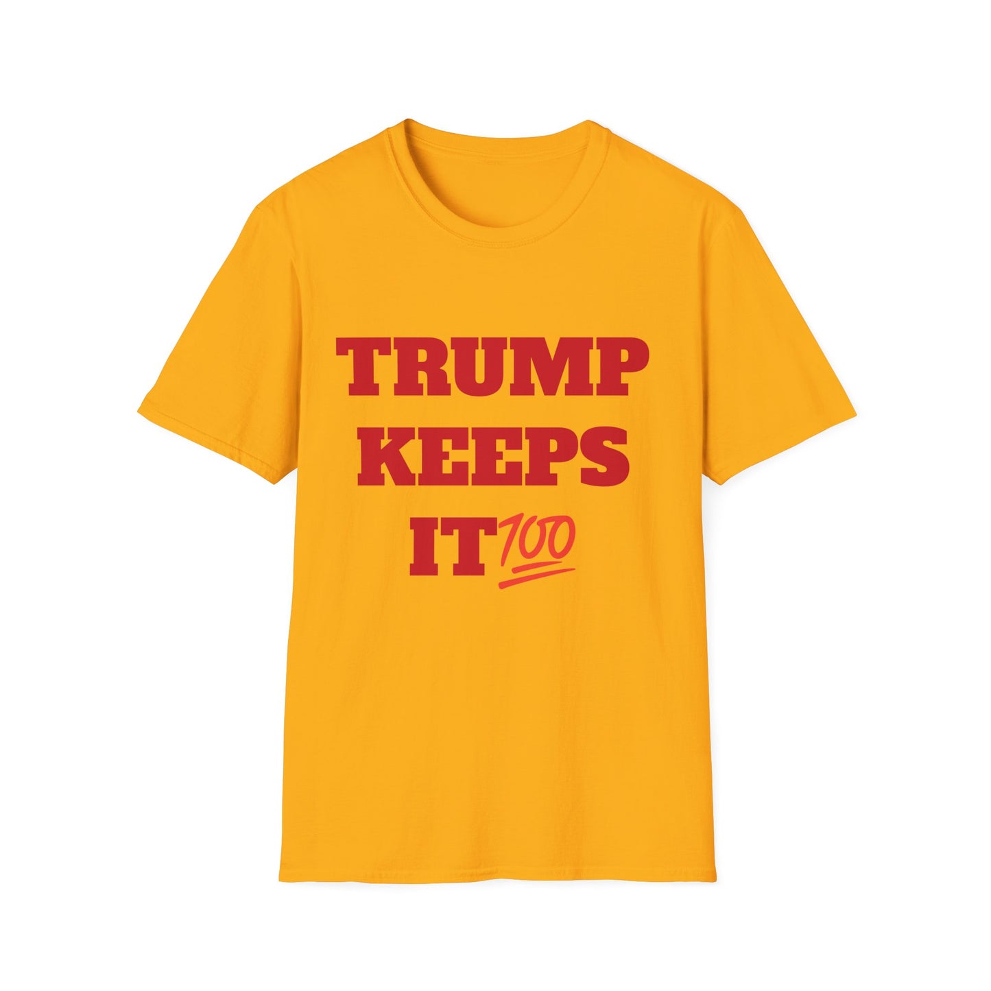 TRUMP KEEPS IT 100