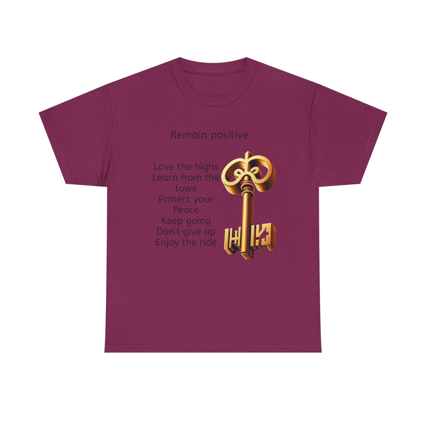 Inspirational Quote Tee Remain Positive key to life