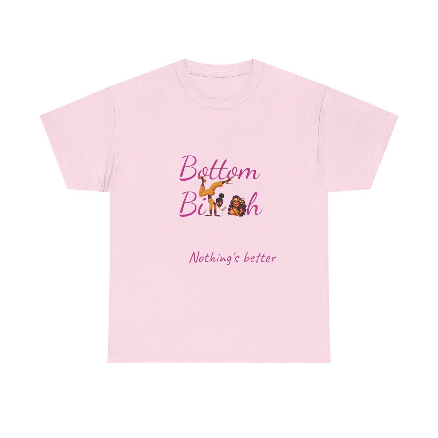 Bottom Bi@#h nothing's better Trendy Casual Wear, Unique Gift for Friends, Birthday Present, Summer Vibes, Comfortable Everyday Outfit