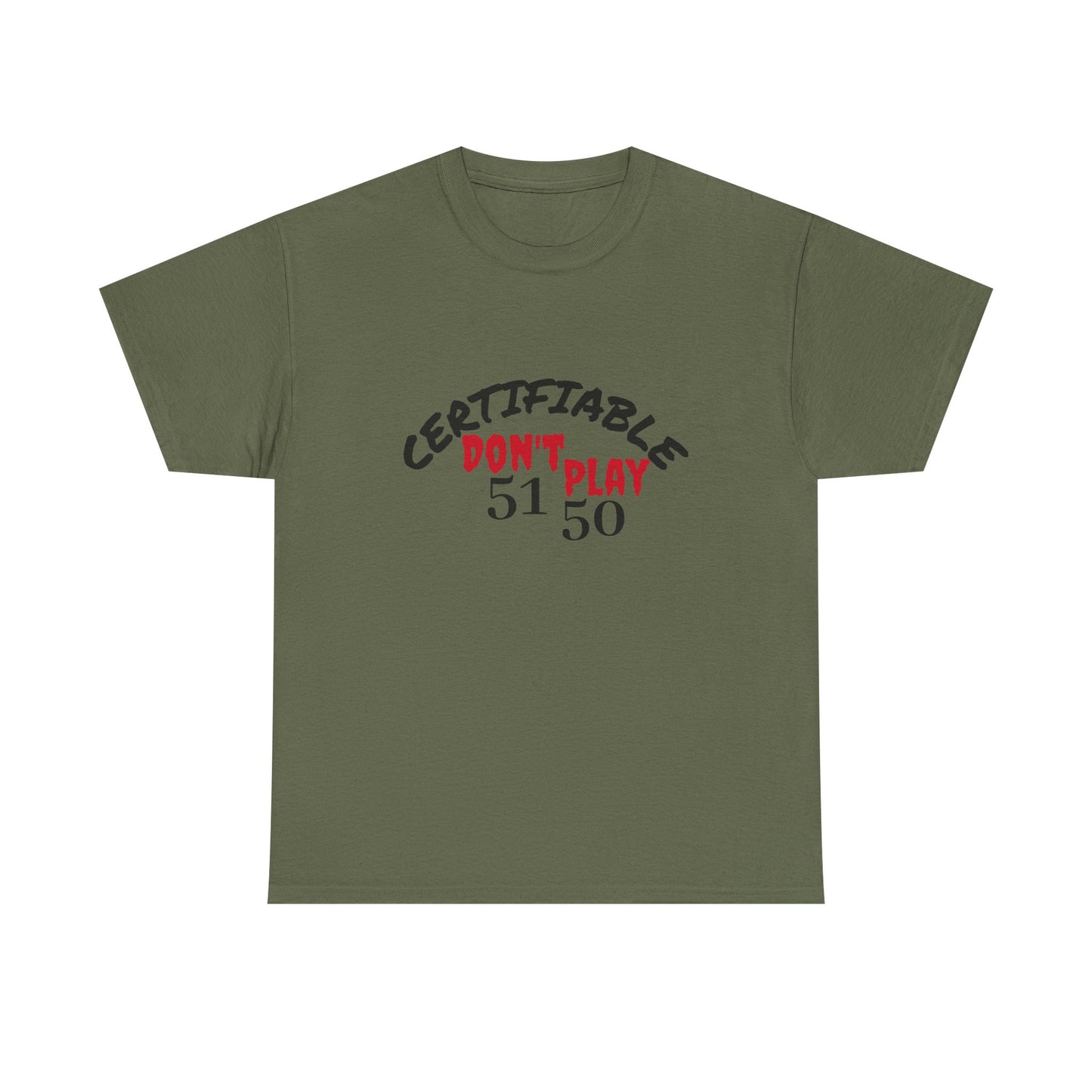 Certifiable Don't Play 5150Unisex Heavy Cotton Tee | Fun Graphic Tee, Casual Wear, Gift for Friends, Streetwear Fashion, Statement Tee