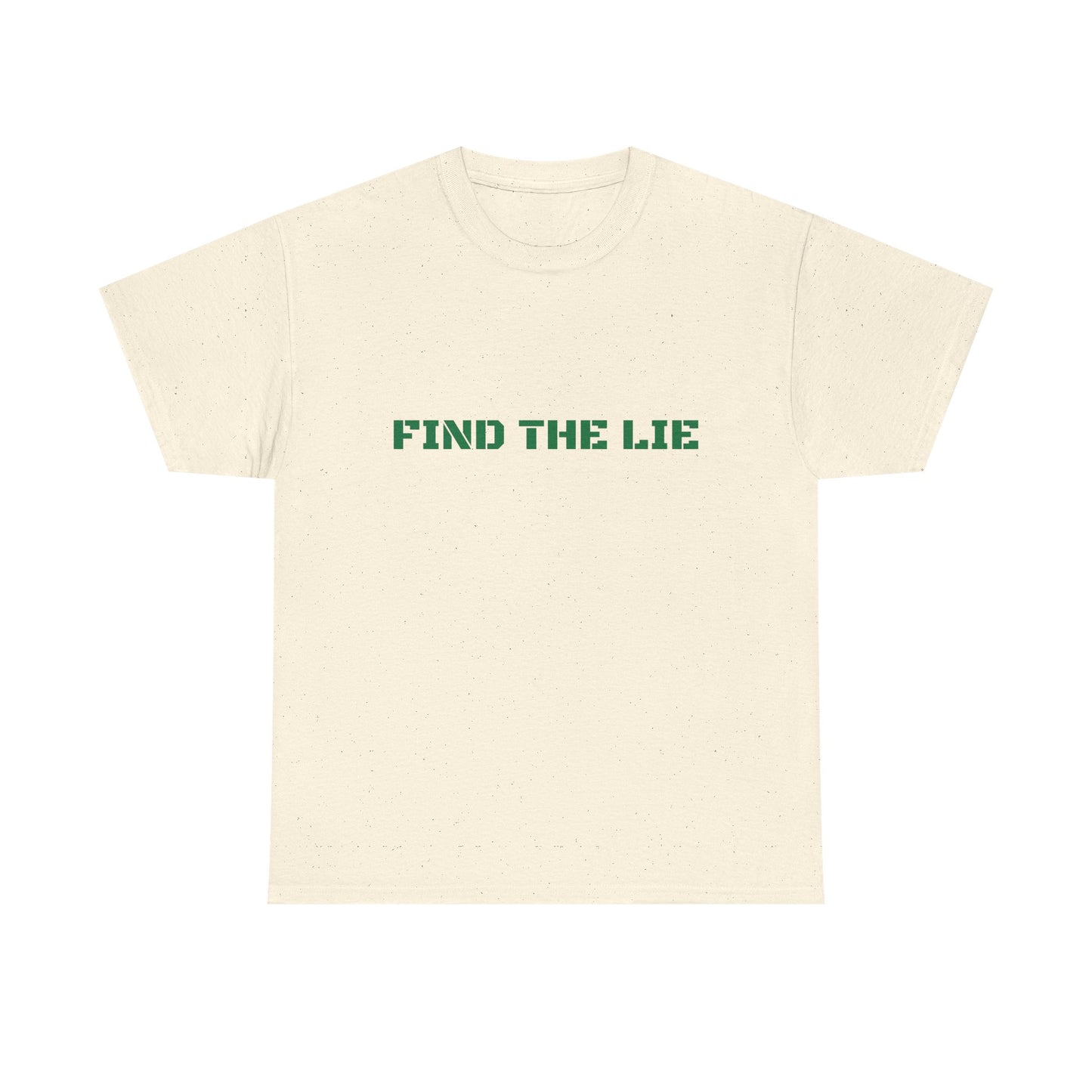 Unisex Cotton Tee - FIND THE LIE, Casual Graphic Shirt, Perfect Gift for Truth Seekers, Everyday Wear, Humor Tee