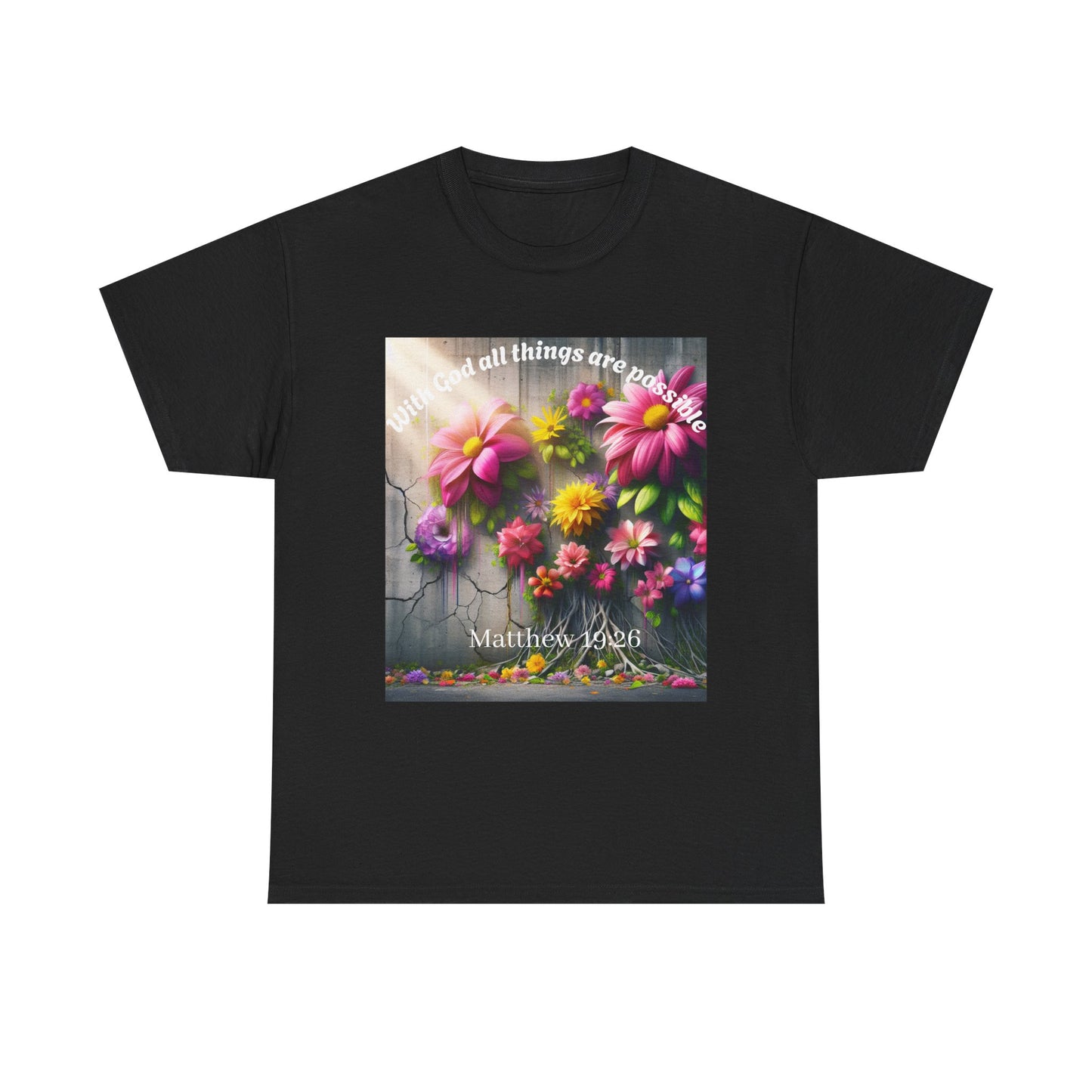 Floral Inspirational Unisex Heavy Cotton Tee - "With God All Things Are Possible"