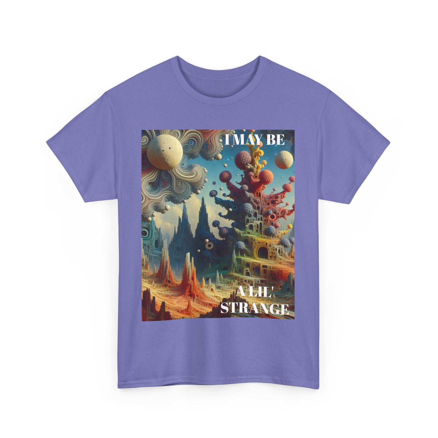 I May Be A Lil' Strange - Fun & Quirky Graphic T-Shirt