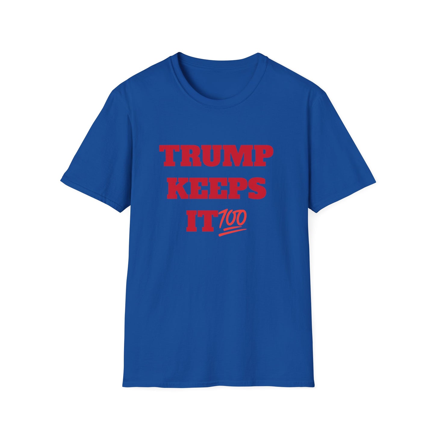 TRUMP KEEPS IT 100