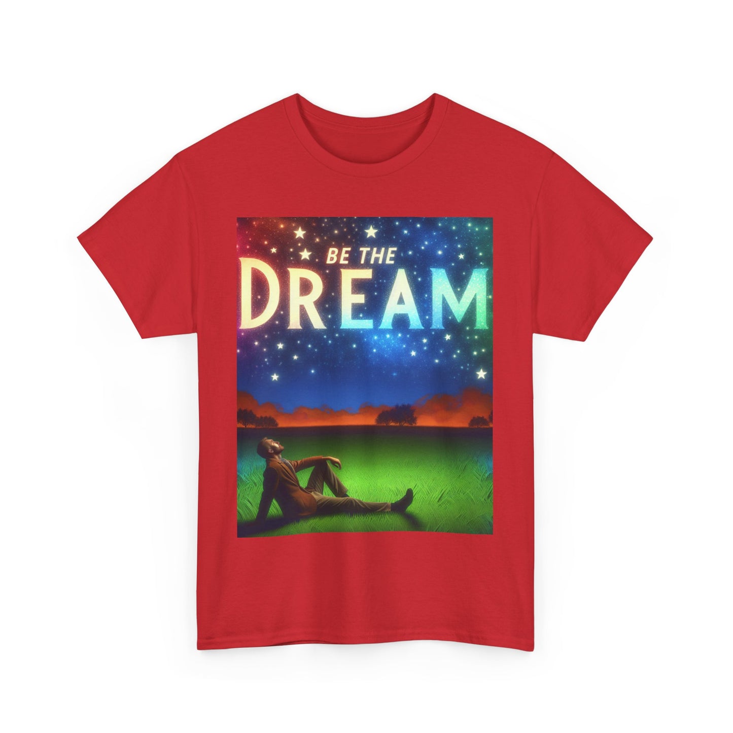 Be The Dream - Inspirational Graphic T-Shirt for Dreamers