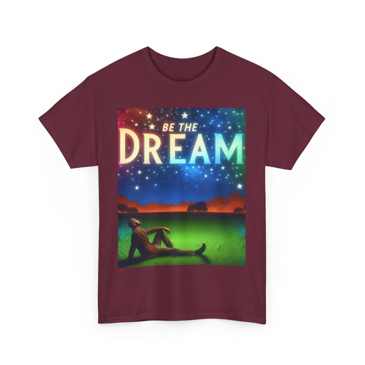 Be The Dream - Inspirational Graphic T-Shirt for Dreamers