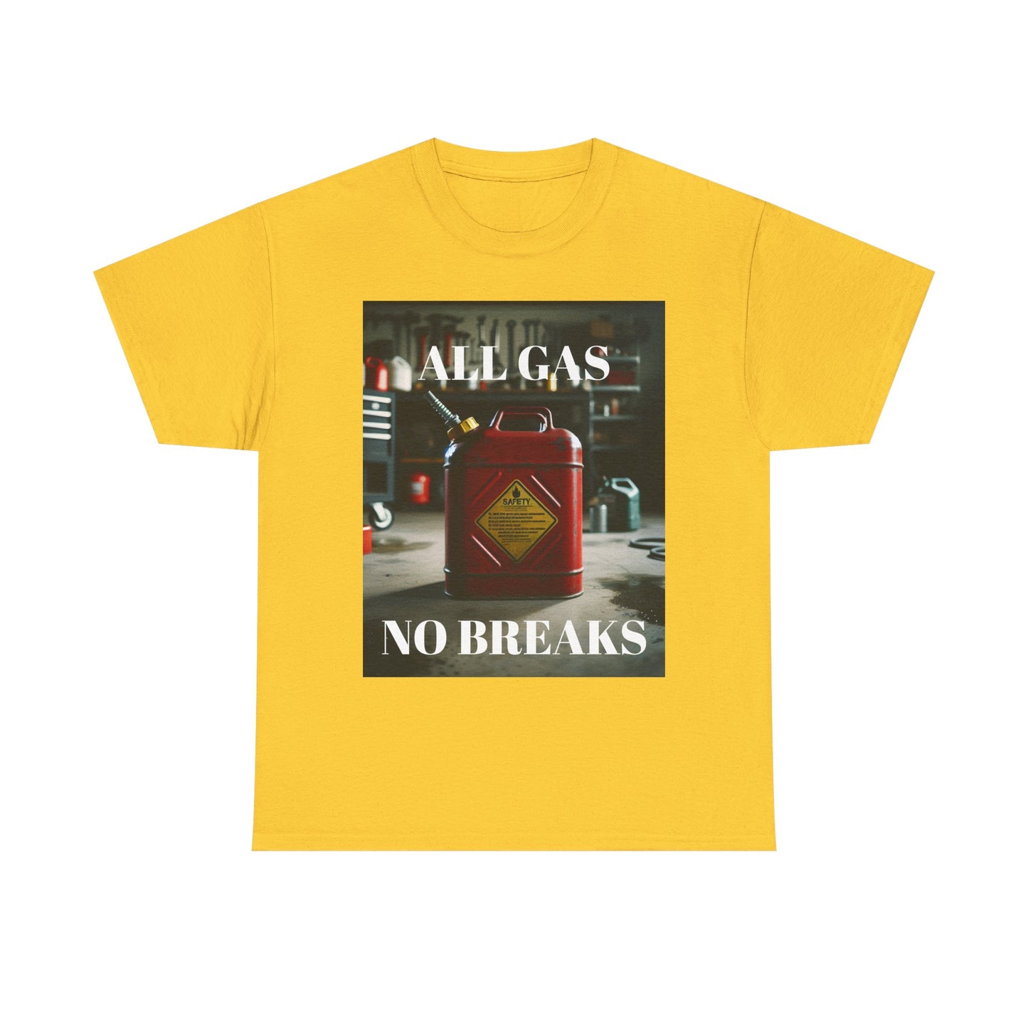 All Gas No Breaks FRONT AND BACK Unisex Heavy Cotton Tee - Motivational Graphic T-Shirt for Car Lovers