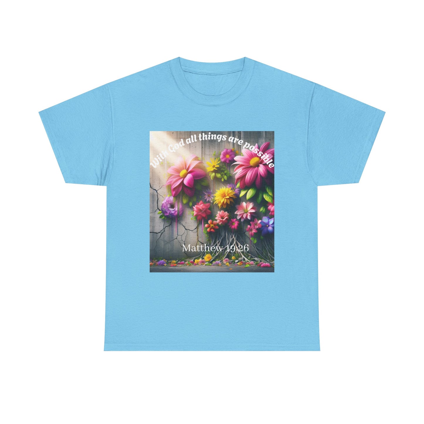 Floral Inspirational Unisex Heavy Cotton Tee - "With God All Things Are Possible"