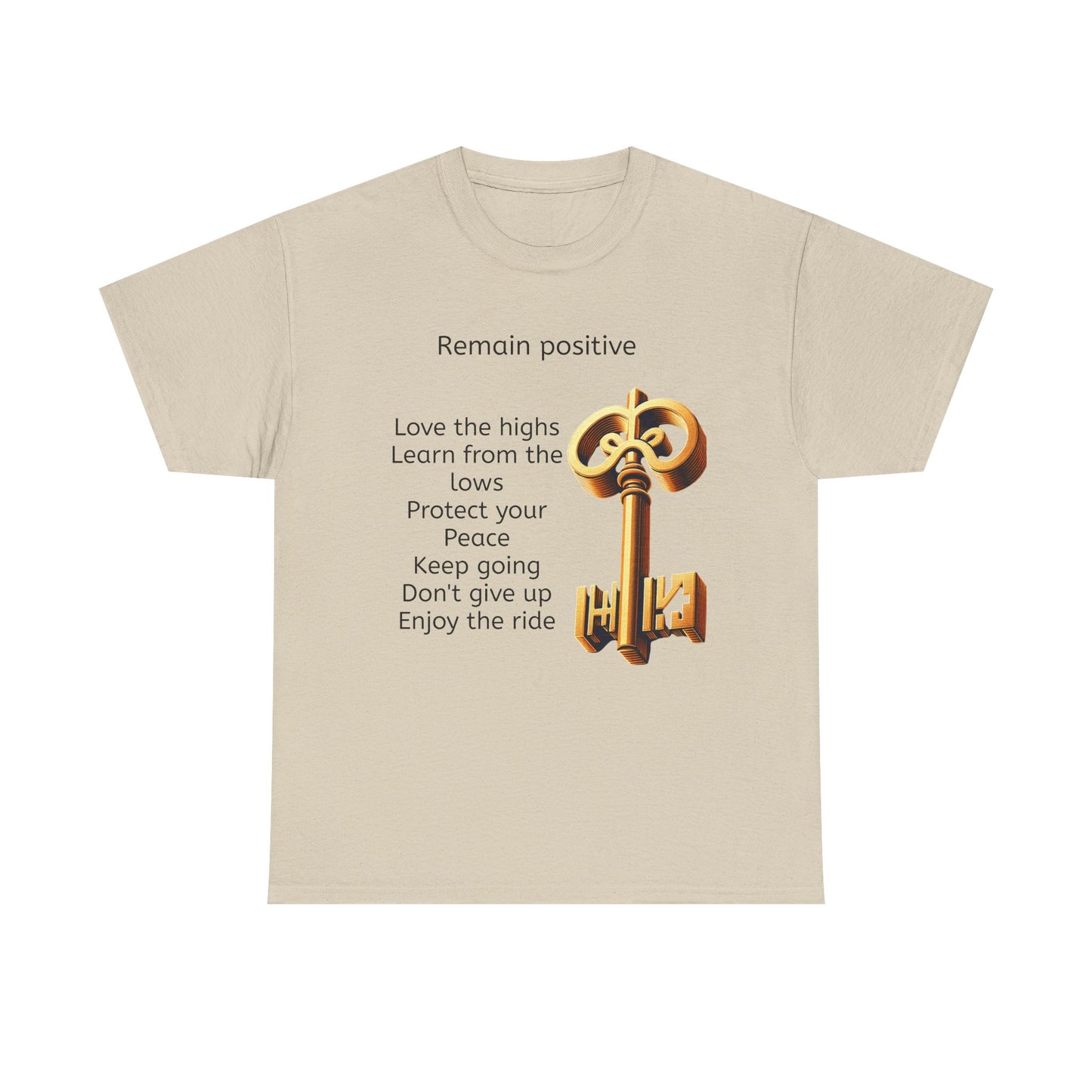 Inspirational Quote Tee Remain Positive key to life