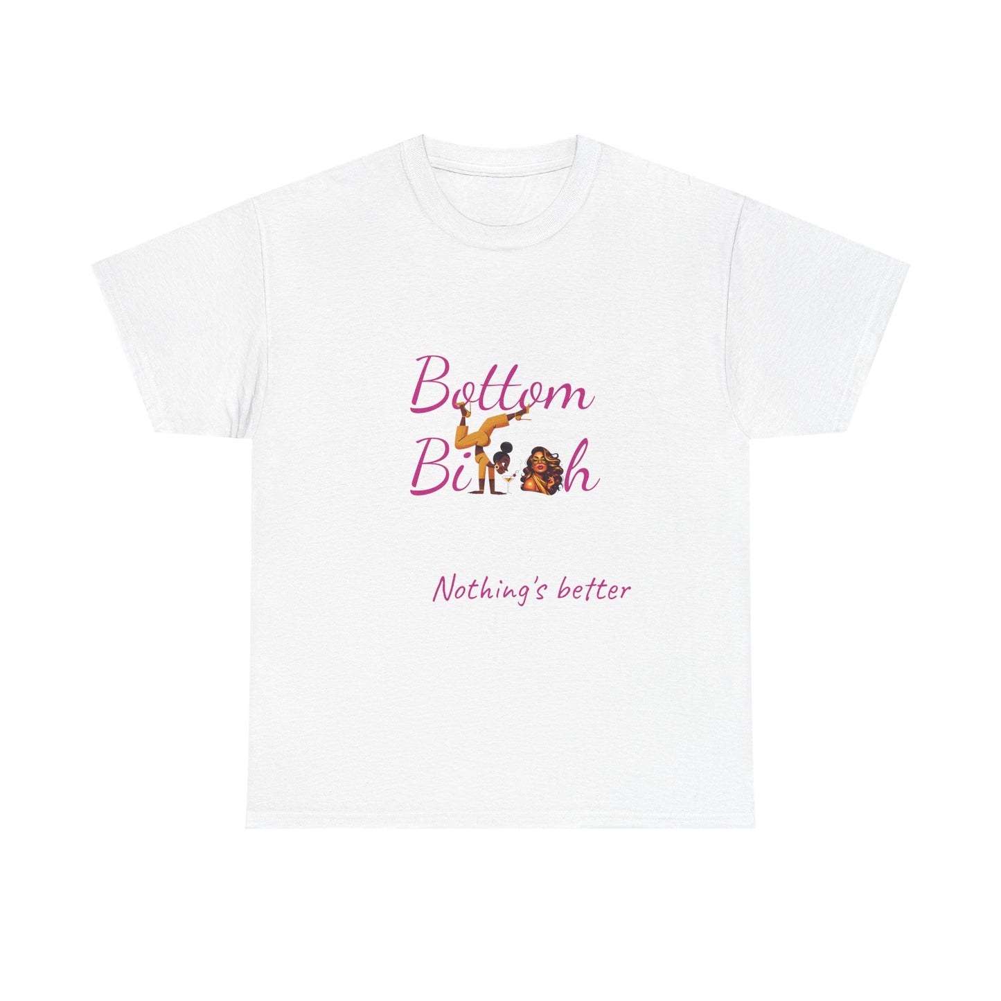Bottom Bi@#h nothing's better Trendy Casual Wear, Unique Gift for Friends, Birthday Present, Summer Vibes, Comfortable Everyday Outfit