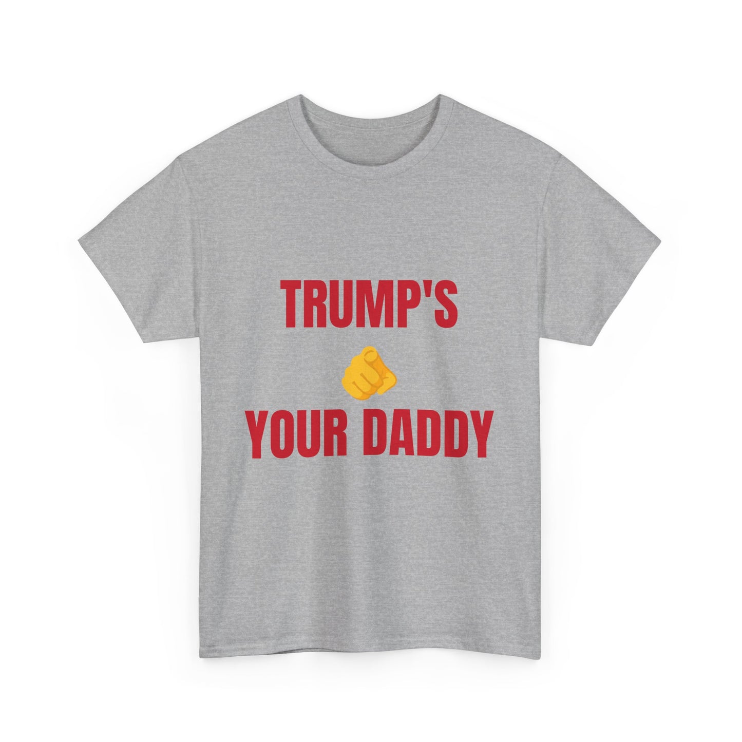 TRUMPS YOUR DADDY