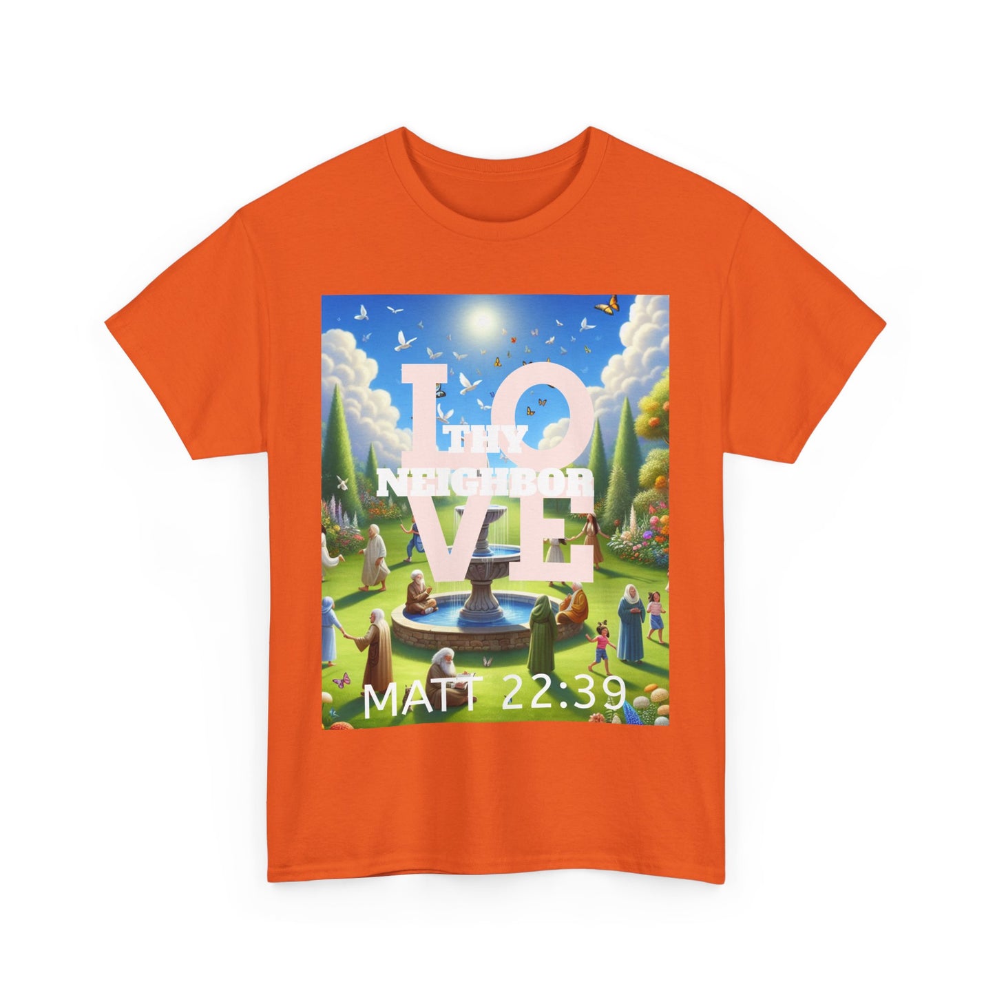Love Thy Neighbor – Inspirational T-Shirt