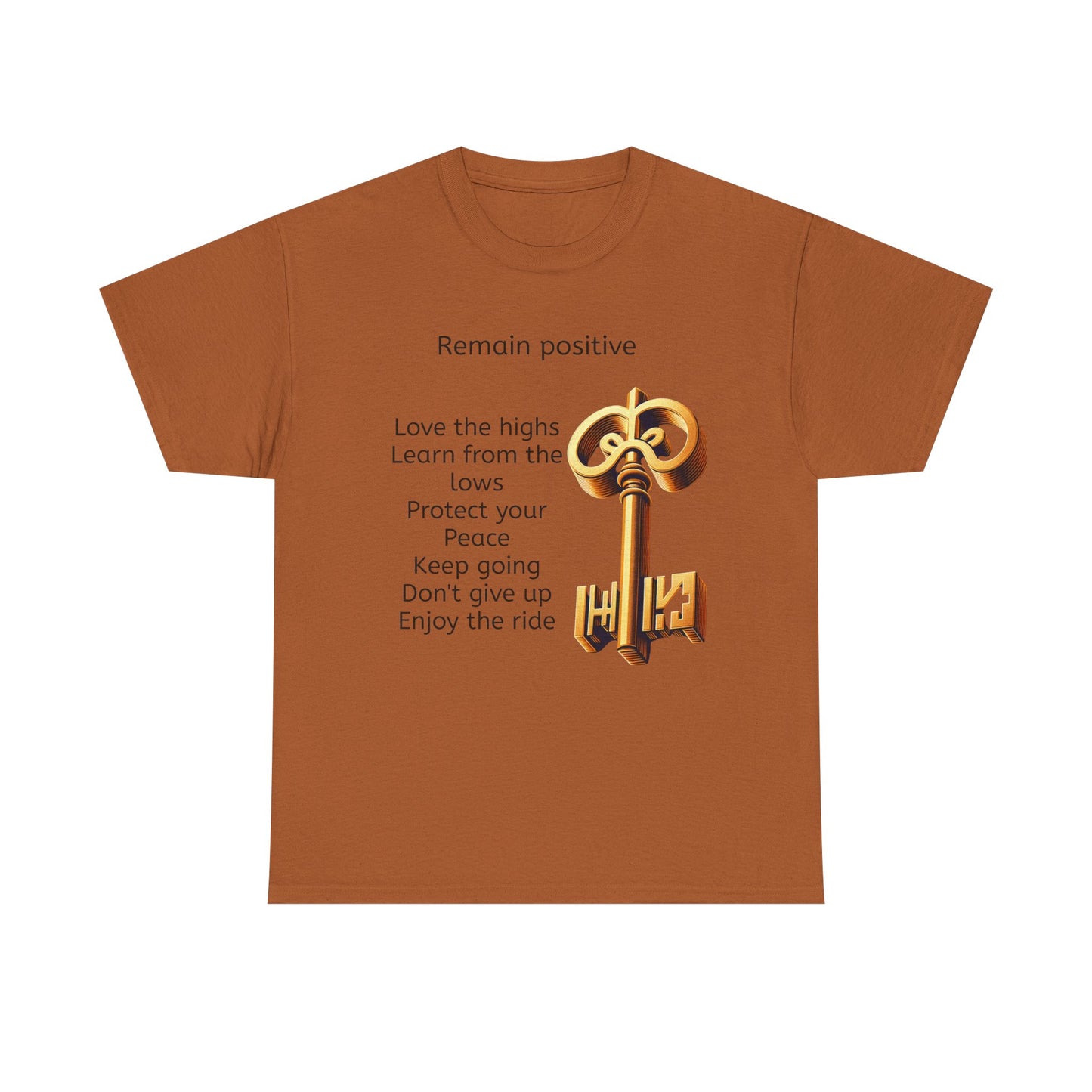 Inspirational Quote Tee Remain Positive key to life