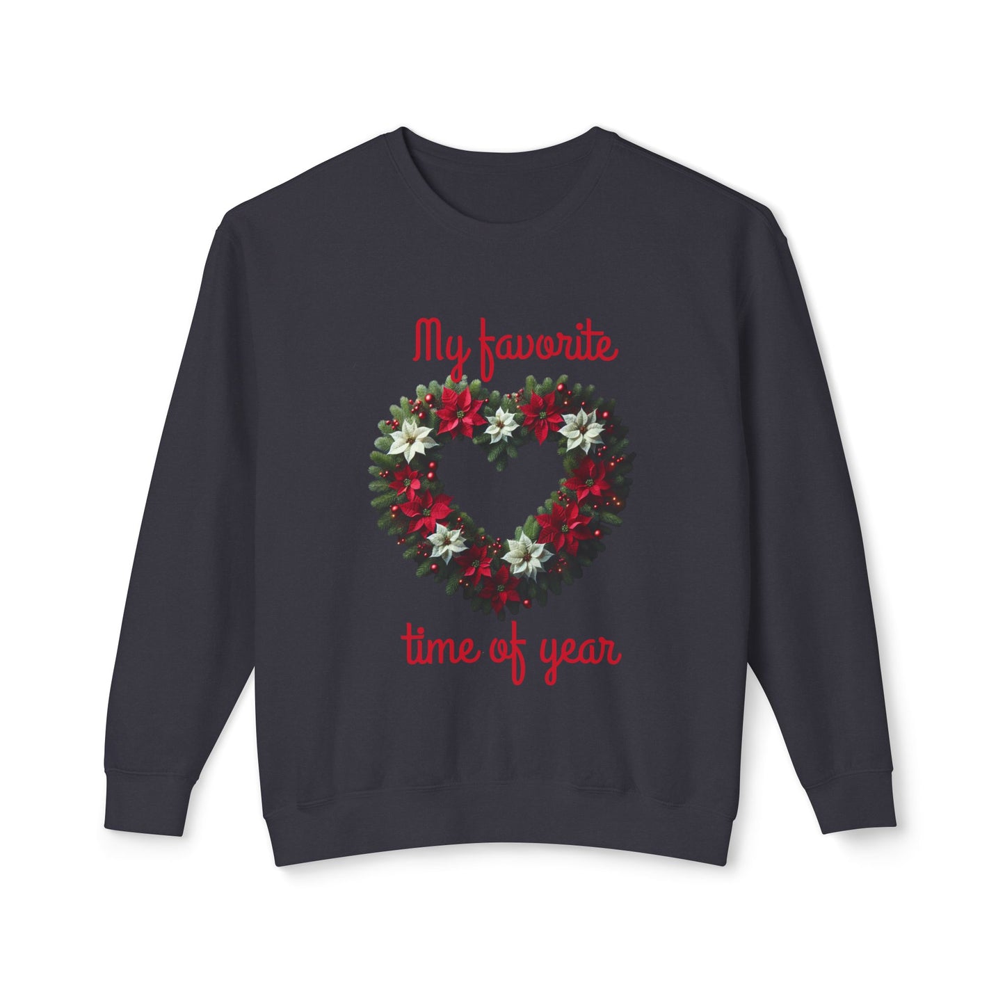 Cozy Holiday Sweatshirt, My Favorite Time of Year Crewneck, Unisex Sweatshirt, Christmas Gift, Festive Apparel, Winter Fashion