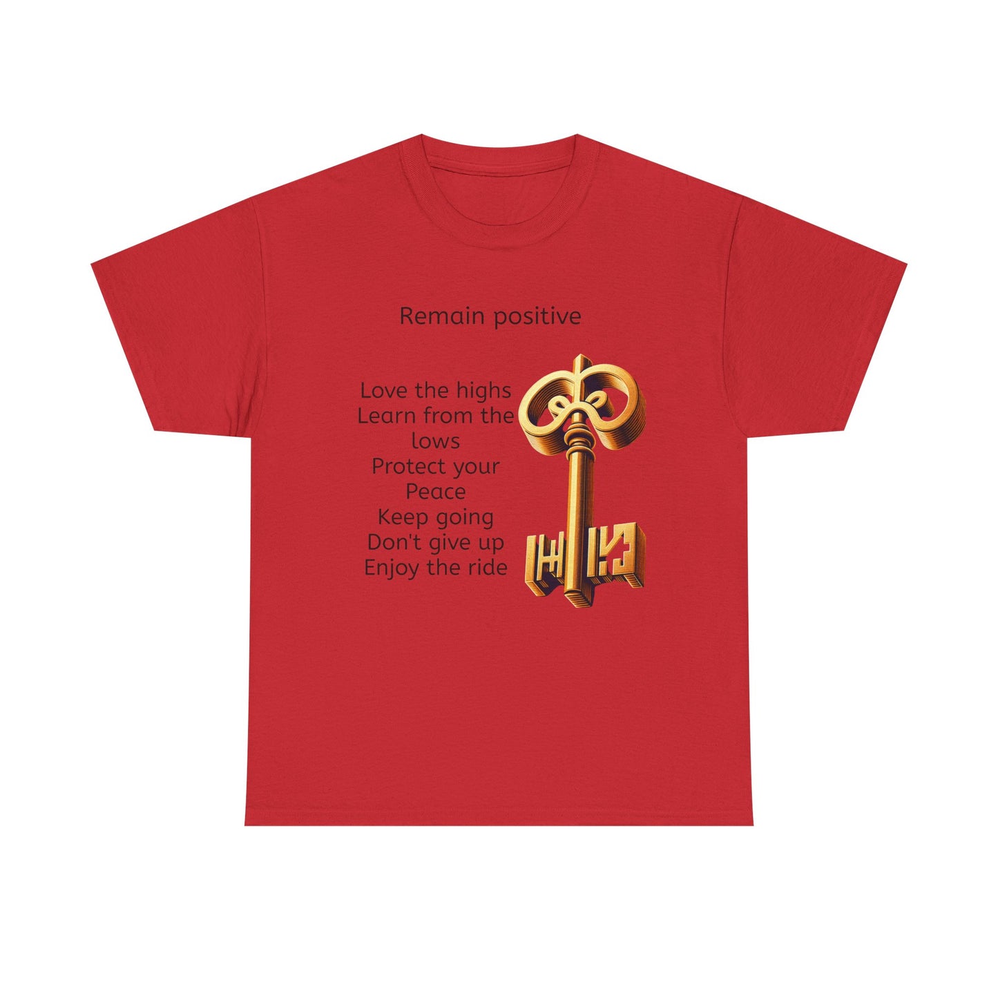 Inspirational Quote Tee Remain Positive key to life