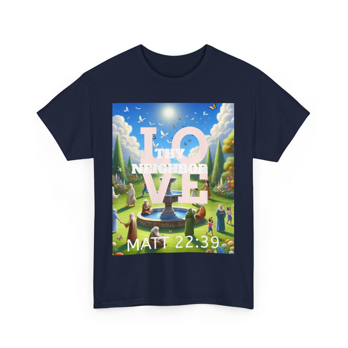 Love Thy Neighbor – Inspirational T-Shirt