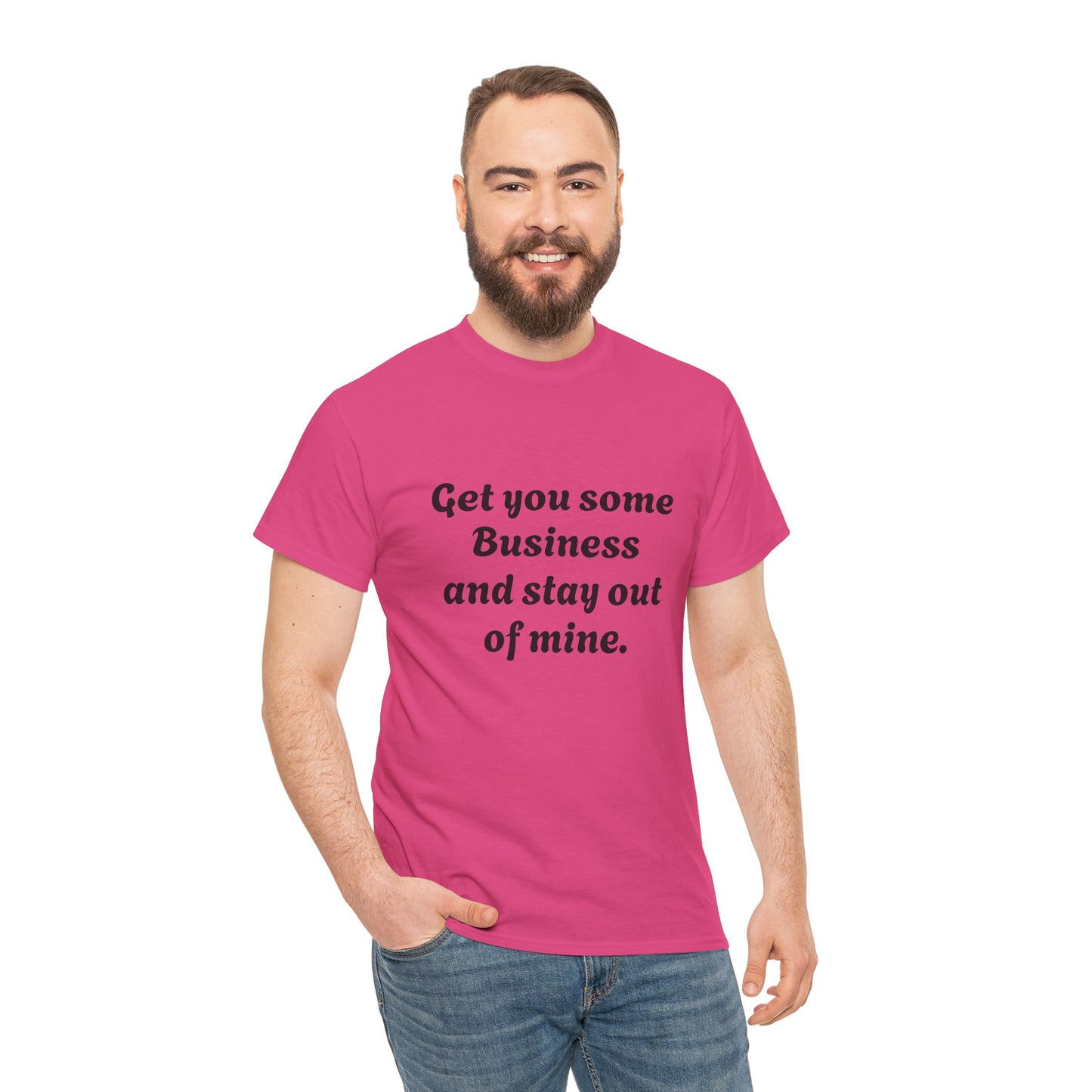 Funny Unisex Heavy Cotton Tee - 'Get You Some Business' Casual Shirt for Everyday Wear
