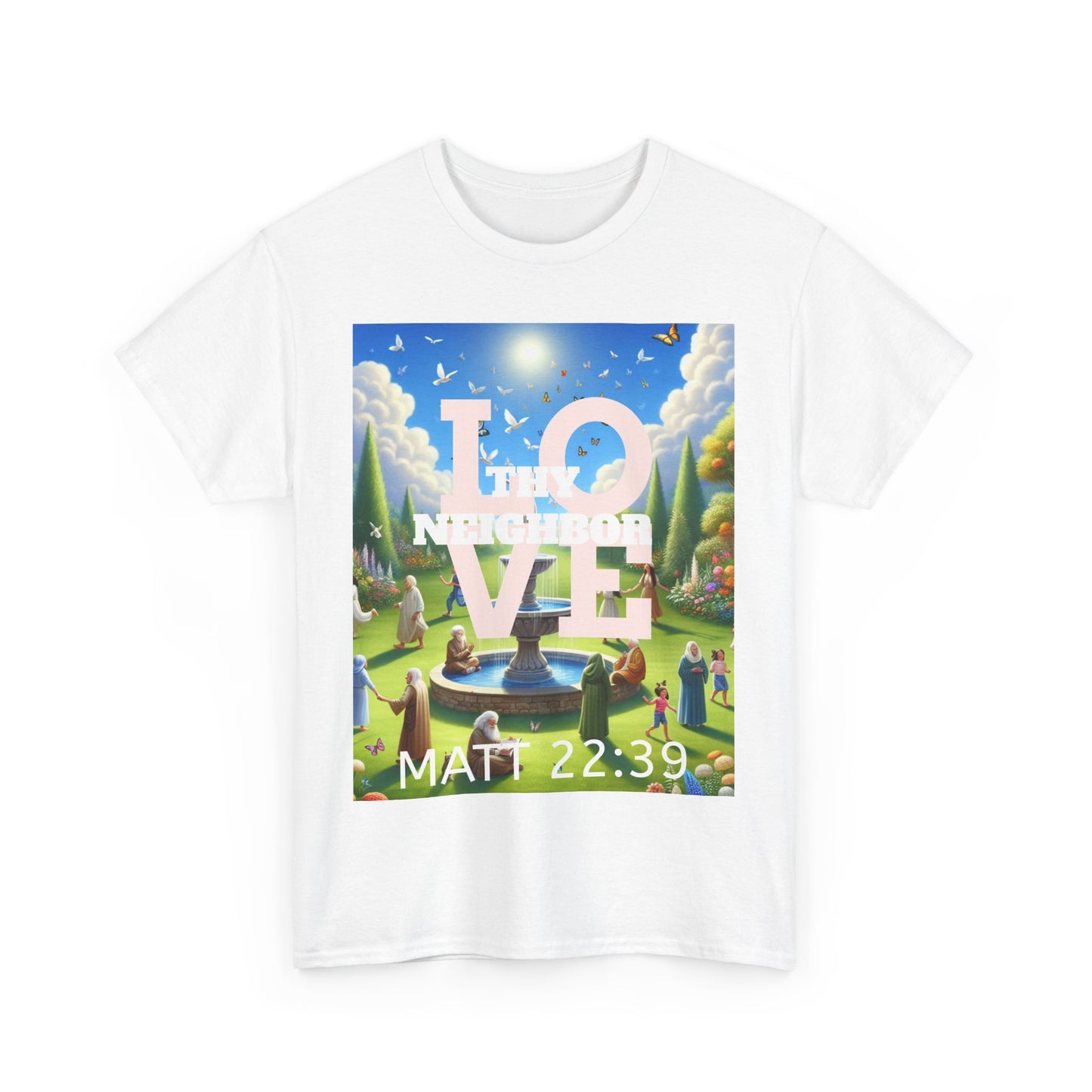 Love Thy Neighbor – Inspirational T-Shirt