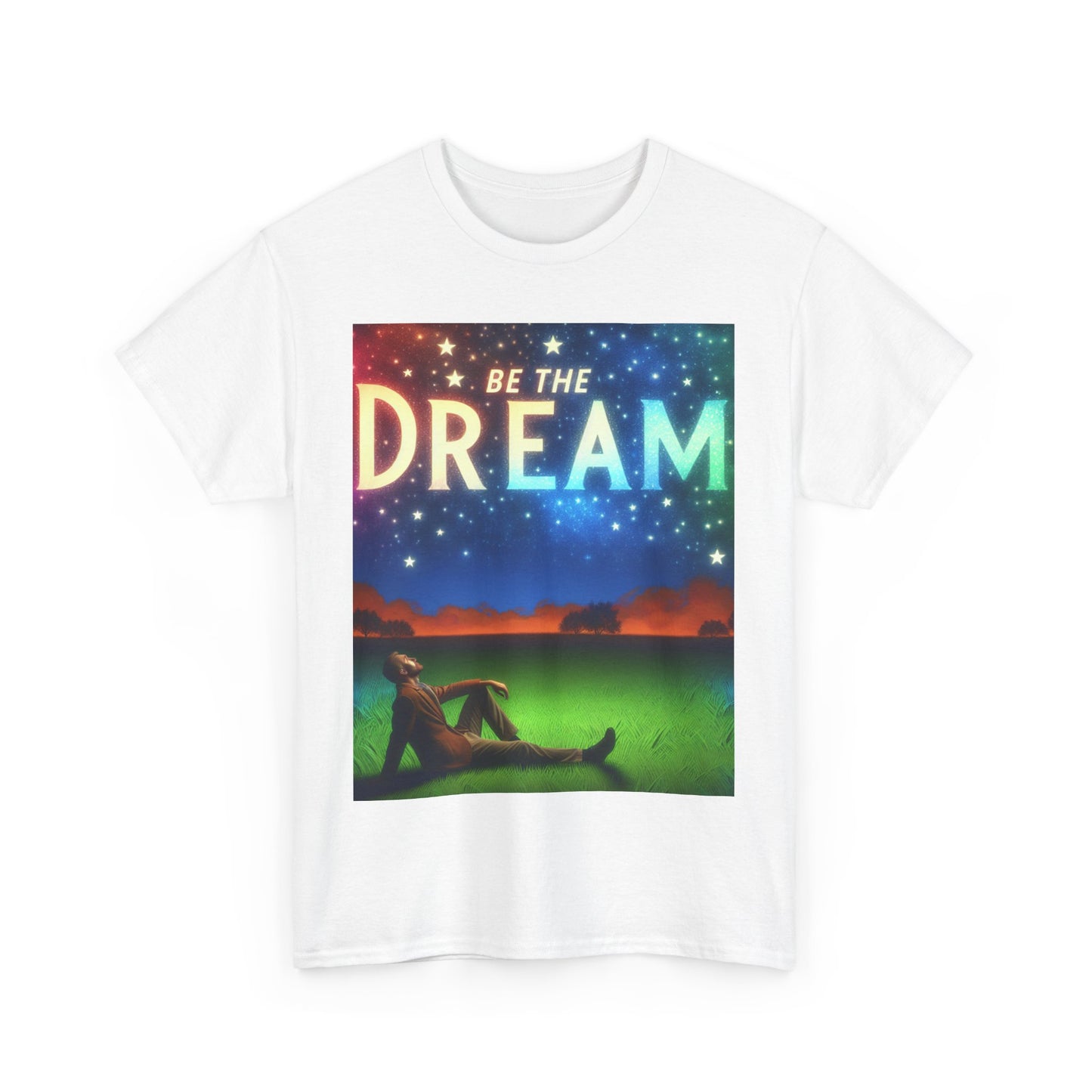 Be The Dream - Inspirational Graphic T-Shirt for Dreamers