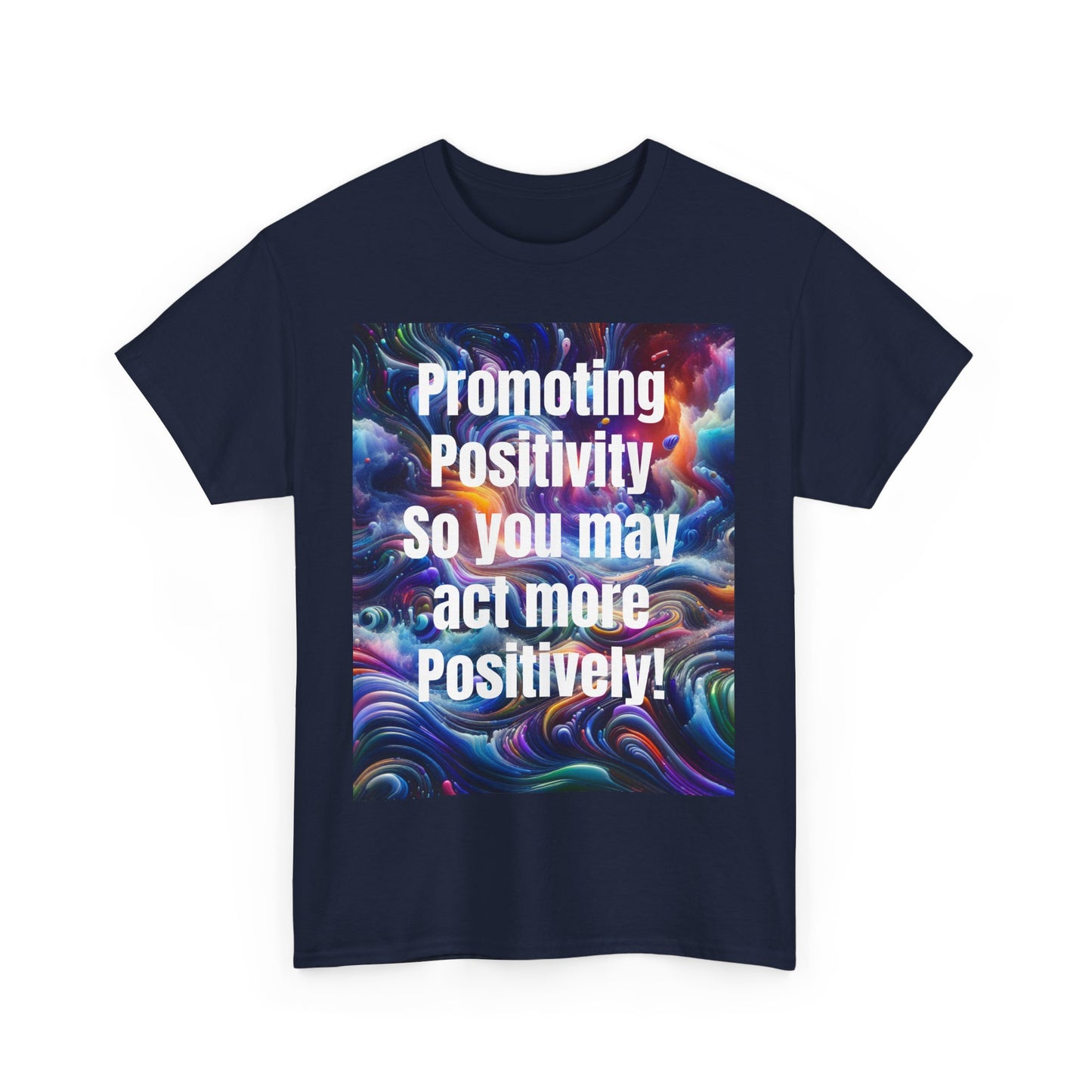 Promoting Positivity - Inspiring Graphic Tee for Everyday Joy