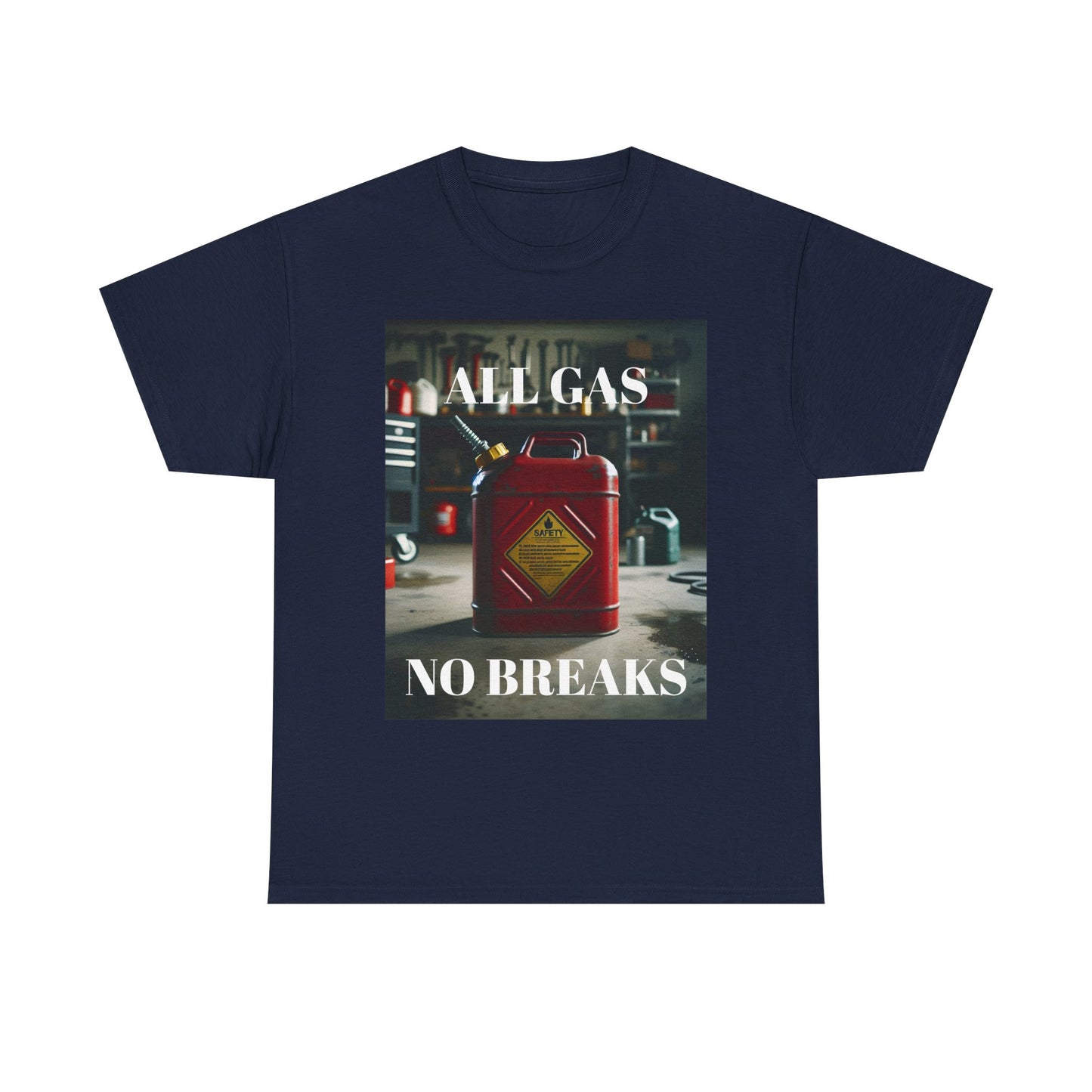 All Gas No Breaks FRONT AND BACK Unisex Heavy Cotton Tee - Motivational Graphic T-Shirt for Car Lovers