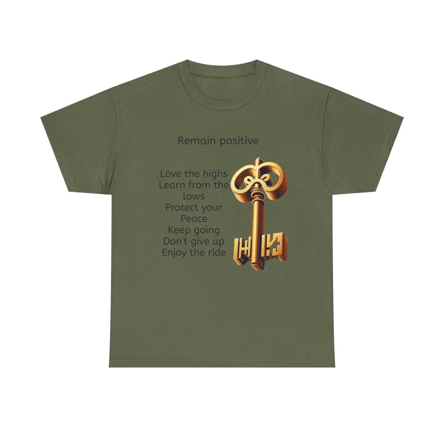 Inspirational Quote Tee Remain Positive key to life