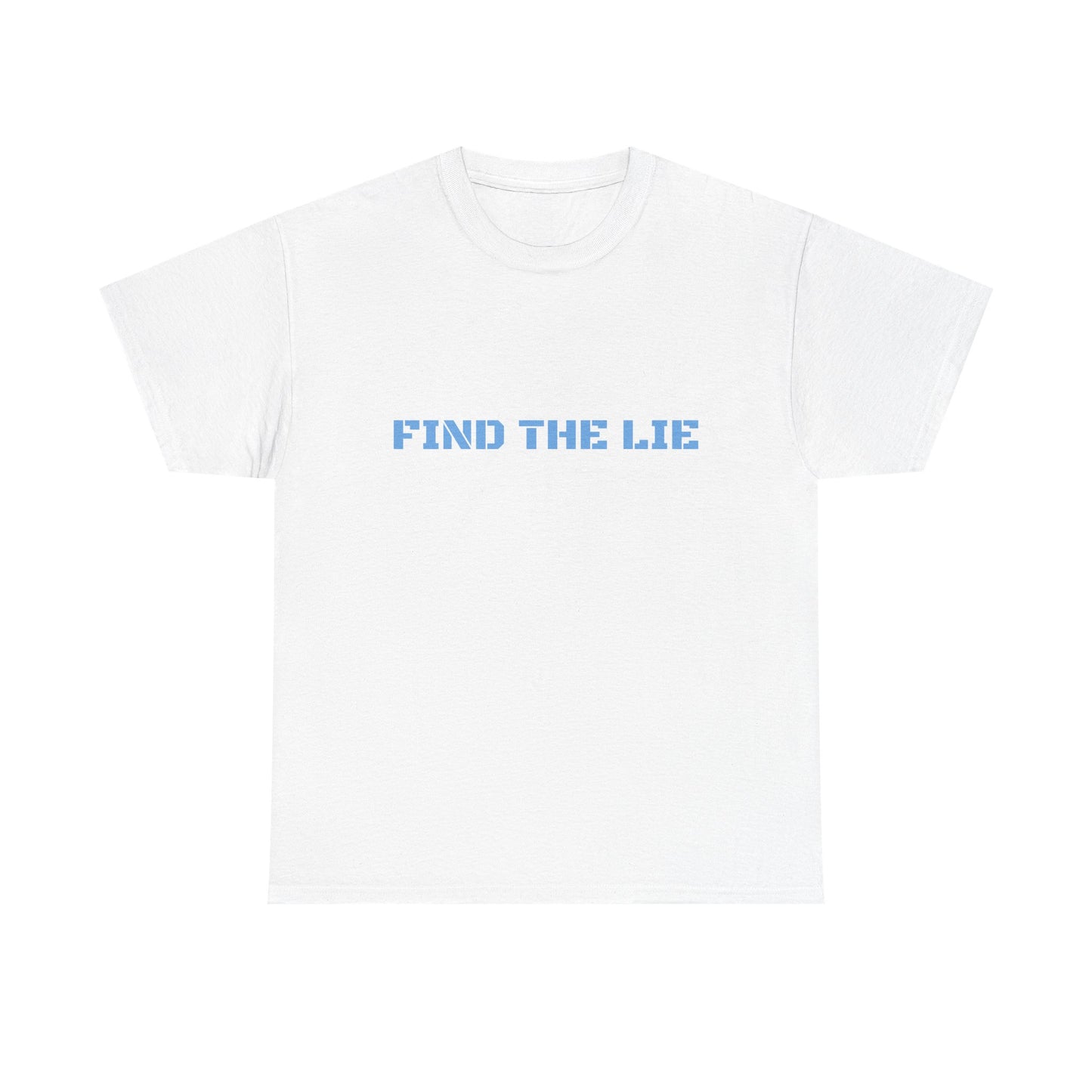 Unisex Cotton Tee - FIND THE LIE, Casual Graphic Shirt, Perfect Gift for Truth Seekers, Everyday Wear, Humor Tee