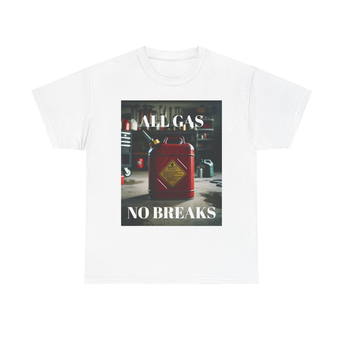 All Gas No Breaks FRONT AND BACK Unisex Heavy Cotton Tee - Motivational Graphic T-Shirt for Car Lovers